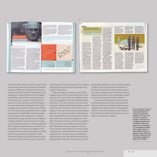 2 3
--..---- -..._---..-
--_._...._- -------_.. ------
------ - --------- :;:.";.:::::=::::. ~:::.-;.-;:..~
c::-.:::...-:'- ------
--_..__...... ---..- -"............
_.- --- .-..._--- --
....._
---_._-
-_._....._- -------
_.._--- 00 TKhD41.ogit.lUy A6t:anetd .,..:.:..::..-:.:-:::;:-
IIW••poo.b.....b '0" SIt.de., Wil~1 :=-,.:~"::
._.__.
-_.._-
------ -,-_........
-.- .._,.........._.-
"."-:---_.
_
..- ...._-
...-.~..---
_.------
......__.._,.... - ...---
----_.._-
-_..._
..- ....- - ......--..~ ..--...- . ; "'.._---
_ _ 1010,.-~--..- ... __- - ,.",.... _ ..-
..._ . ~W>
-...._10___
...~--.....-
---.....-- --_.._
. ........- ....
.... _ _ 4 __ _
---
==---=---==- :::.~: ::::=
:;;::,.:..-:-=:r.-: ._--",==::.-;:::;:..
:::-:-=--=--- ..-~-- ===~':C
--_....-
.._------......-
-~- -- '-_________-' _t:..~
...
•
-
.... _ . __ • f _
-.-....,.__.-.-
--......------
--------
---
--._._----
--------
-------
--~.-- .-
--- -.----
------
-------
---- ..
---
--...- - --
- - ------
--_......---
--- -.--.
-- ._---
c=-=:.:::.:--=::-
--_....-
-------
- - -----
---_.._--
-------
---
- ---
--.._.......-
- _._=
- ---
....._----
---_..- ...-.
--_...- .._-
- ..-..---
---~--
-----_.
- .._--.,"--
_..._.._-.....-.-.
- ......_
- - -
._-.............-
--------
.....-------
..__...._..-""'
_.._..._.....--
------
---_....,--..-
--_._-"--
--- "';===
_"';;"';"~'".;.__4
-=
.---..-----_.-
-....-._._'-'''..
:;;:;...-=:;:..:;::::;;-:
-.. ......---....-.
~ -.--..-.-....
-----_ .._-
--..._-----
- ---_._
_.
well to the Web version that was launched around
the same time as the first publication," Schimmel
continues.Within the compartment structure, a
primary type family is used for the majority of the
typography. Its squared-off curves offer a slightly
machinelike quality without being too severe.
Additionally, the variation in stroke thickness
between the light, medium, and bold weights is
not particularly drastic compared to the weight
changes among members in other sans-serif fami-
lies. The result is just enough difference in weight-
augmented by thoughtfully considered changes
in scale between text components- to indicate
informational change and ease reader navigation.
A stately, academic reserve prevents even larger-
scale type from becoming too clunky or aggressive.
The x-height of the primary sans-serif face is rela-
tively large, but the letters are set tightly in text,
creating a dense line that the designers have offset
with more open leading. Typographic details
like colons, bullets, and quantity arrows are used
as indicators and decorative nuances to provide a
._-
.
~-,
--
-
•
- -_
..~_----i_
--......------ -
....._..-..- ...- ............
........--- ....~-.-
-_.._- - --....
---- - - ----
....._---- ...---.....,...
:=~-.:""-- ~~~.=:.."
_____ -"'#'1...--",- ...___
_
.-......_
..- --_
.._
- .....--.........
...____.. ..""""_w__ __...,...._
:..-".:;:;-::;.:;;::.. -== ==_._--=
_ _ .... __ ... _ ...._ . _ _ ~ .......... _ _ A.
--._--- ---_.,....-. --.......---
---.....- ---- - ----_...
....----- _
....__._. ----
_
.._....- -........._- --...----
_
.........-- ~ ..--.-.- _
._'--_...
--_.__
... ---- -------
f _ _ _ ... _ _ _ .... _ _ _ _ _ _ _
__• __ ,,_ w. _ _ _~ ___ ...... _ _
....- ......- _..- -........ _
.._ ..
_ _ _ _ _0...- _ _ _ _ _ ... _
_
....._
...._--'--- --------
:.:==~-- ::-:::;.....::::.:. ::1:!:!0:-
•.:.-:.-=-~,:,::- - :". ::l..== -::""='="__
-.--- ---_....--.-....,...
- ..~-- _
..._....,..- ----
..._-- ........_- - ....----
- --- --...._....... -----
.....-_...- -_..-...... _._----
~..--....-.. ......,....---... - -----
_1_00_- _.._ __
_..._
:.:::.:.-::.:...- ":"-01-:::"-::::- :t-,,;::'~_
...
......---- ._--_. ---...-"----
=-=':."":':!!!::' ~--:.':...-=--=-- :.--"..--::.~
--_... _- ---.--.-- - .......-- -
----- ----- ---....-.
I - ---- ---.-.. •......-_...
- --- ..._--- -----
-_.--- .-........-...- _.._-
_ _,, _ 4... _ _ _ _ ......__. __ _
----
-.r----
=-"'C.~..:!."
..... - ..... '"""'1-
_..-----
w ____ _
- ....---
-_...__
...-
_ _.4 _ _ _
-----_...
--_.......
--""'-
- - --"""""
_...__....
--.----
--_........
_ .._1-
-------
..-_._......
-,...._--
_
.._---
-..-..__.-
..- ..-
---
-_..__..- ..
--,.----
------
--._-
_._---"'""'-
.---._-
- ....-....-
,-----
----~-
- - ---
...- ..__...
._-.......-
C-,""=::--
..:::::
-----
............."..-
.....-.-....-..
------
--_...-
'""_#---
_
......_....
--...--
-,---oo
-..1_---
- ------
-_ ...---
::::t:::::.::
-_
.._----
=:::::===:-
.. 004_ .... _ ..___
=~.::.~
..__...__..-
.....-.."._-
=.:=:c..-.'"
--oo--
kind of syntactic connection between text elements
and graphic elements such as the grid rules and
details in illustrations.
typographic weights do. In other sections,dramatic
changes in hue are balanced by a similarity in
Color and image are important aspects of the
magazine'S layout and overall feeling. Many of the
elements in the layout have color applied to them,
especially typographic elements and backgrounds
behind text. The color selection is not only a little
unusual by academic publication standards- which
tend to be either limited in color because of low
budgets or full color because of an assumed quality
inference- but it operates within a limited palette
that is combined in unconventional ways.The deci-
sion to limit color interaction sharpens its visual
effect; the absence of many colors focuses attention
on the colors that are actually present and allows
their interaction to become important. In some
feature articles, subtle shifts in hue between grid
compartments- especially between head and deck
compartments or between text-area background
and illustration area- offer the same restrained, yet
distinguishable, difference between items that the
the value that causes the colors to vibrate next to
each other. Analogous colors of different value are
applied as duotones to some photographic images
to enhance the images' illustrative qualities.
Commissioned illustrations tend toward the
partially abstract and editorial, using simplified
drawing techniques and digital collage to impart
a diagrammatic quality that feels technological,
either by virtue of its geometric or pixel detail, or
by its reference to Web-based animations created
using vector animation software.
2
Precise detailing-hairline
rules separating infor-
mational components,
double-arrow icons, and
a string of important
concepts, reminiscent of
a webpage bread-crumb
trail (lower right-hand
pagel-lend a mathemati-
cal, technological quality
to the pages. Strips of
information intrude into
diagram fields, calling out
the grid's architecture and
innovatively tagging the
diagrams as headers.
Publication DeSIgn WorkbookIIFrom Cover to Cover 112 113
 