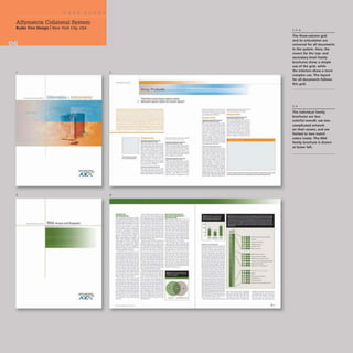 Affymetrix Collateral System
Ruder Finn Design INew York City, USA
----_. Informatics r, Instruments
3
---- RNA Arr.vs and flMgen,.
,
,
I • .::. -
-
2
4
-.-
-~
Array Products
_
..-
---,-
-----_.
-------
-~ ...--
---_.-
-----
-.._---
-----
---_....-
- -----
-------
-------
-_.-_._-
_._--..-
---
_ _ _ _ j W
_....__.-
-~ ...-
------
-----...."
__ 01_ _ __
-----
-----
--'------
------
------
----_..
-_.._---
------
-........-
=--===-
-------
--.......--
-----..-
-----
-------
----.....-
--.-.....-
------
_.._----
........ _._--'---_
...--.
~.... _ .... _._•........--4 .....................
,...---~- .-...-.-~-.- -...-_..
..._-._--_.._..-....-- .- _.._-
-----_.....-_.._-_..--...---._-
--,..-- --.....~-...- .-..-.-~- ..-
...._----- -'_.-._-'-------"'-
_.._----_.._._.._----_.._.._...
-----.-_..._.....----.....-_-_..
_ _ _ _ _ ... _ _ ..... ...... 4 .. .,c..,. ___• _ _
--_._.._- ----._--
_.._--_.._._._--_..._.._---
_.... _-_.._...------..__._-_..-
-~---- .....__.._........---_.•._-
---_.. _...._- -"-'---"'-
---_....,.... ---_._......_._..-
--_._-_
.._.-.......- -.------
_
...._----......-__.._... -....--_._-
-------...----.,...._._.......-
..-.._--....-_._-.....-_
.._flp----
---- _......__...._......--.-..,.......
........_.._-_.---,,- ----
~_ _ _ _• .-..- 'b _ _ "-_,, _ _ _
-"'---- --'--"pOoO-_..-._._--
-------..-.-~-.--- _...-..__.....-
-----------_...-------_... -
....._-----_
.._..._"..._-- --_._--
_c.._.._.__ .___.._..._-_-_.____...
.,...._.-._...... -......---..,-......---
~ ...-------_._.._--_.--_.._-_..
...__._-_...--~-~-- ..--
_...--_....--..-.........
_.._.-.._- ._--_...-
.-...-.-~ ....--"._--.--'•..
_........ ,_.....-'- -.~- .....-
..._---- ._.---_...
-..---...-- -------
_ ' ' ' ' _ ' ' ' . _ _ _ 0_ _ . _ . _ -
....._._._..-......_._.._......
:-:=':::::'=-=..": ::-~=--:.=.:-.:.::
_ _ _ _ .. _ _ _ _ _.. _-t
_r._......_....._c... _ .._. __
....-_._.-..-....-_._._.......
~":::'::::.-:-...~";: ===;:=:.:
-...---,,---.-...._---
.---.-~--- -_._..._---
_... _....-
_._.._-
'- ' . -
----..
...---
-------
----
--
----
--_..-
-_._---
-_.._
.
---_..-
-----
'--~----
-----
--._.._-
-,,-.,j--
--_._--
-.
..... -.. .-
-
---.-
--_....._
.
- -----
-----
----.-
-----
------
-------
----...-
_.._._-
_.._._--
-----..
-----. !I::=:::::I••••••••••
--_._-
.._-........-
---
-_._-
--...----
- ............._-
---_..-
-----
1 ... - - - - - -
-----
--..-...-
---ooj--
_._._--
------
_h _
_.._..............-
----~
_- .. - _ _ 1
......-_....._.
_n..___..
---_....-.....
-_
.. -
.----
_._-
---_.
-..-.._.._.....
-....- ---
....._"""_.._.-
-._......-._..-..
-,---' "'---
_... I ..........
..... __.._-_...
_........ ( ..~- ..-....
----_..._._..
--...,..............-
---..._--
..._--_.---
-"-"'-'-_."
.__.._-_..
_ _... ____ w.
-.....--..---
_ ..11'._1"'_
--------
...--_..__.
-.._"__..,_~
_"","__"_--..4_
--_...._--
---_..._<---
_._---...._.
_~_ .. """' _ _ ho
_._---_.__.._----
-_._-_..._--------
. _ . • R_ . : . _ _ : . . . . ...
-. . - - ,
- - - .... .
. - .. _-- _.
. _. - .. - -- - .
....---
--
-----
---.--
--
_.
--
----
.......--~--- -'- --...- -"---'.'---
_........._....-.. _
.._
...-._._...
_.__.._.-------
_
..----.....- -------
_._-_.._-_...._""'._- ---_._--.
_.....--_...-
-------
_._--....-
••
1, 2, 4
The three-column grid
and its articulation are
universal for all documents
in the system. Here, the
covers for the top- and
secondary-level family
brochures show a simple
use of the grid, while
the interiors show a more
complex use. The layout
for all documents follows
this grid.
The individual family
brochures are less
colorful overall, use less-
complicated artwork
on their covers, and are
limited to two match
colors inside. The RNA
family brochure is shown
at lower left.
 