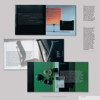 5
4
...-
..-.- t.~11 flu..,..uh·.....' ''''''1 I" ,O/o",I".'oU.
1~·n..." ..'lltIM ',.....il"..' ."" I.
I~ drlt.11-.&lNllln-tU •" 41"
.v....tfUO' ,.).,M,'" ",.:.1..,.,. " ,4.-r"
I kltlILilit;» ",,,..ilit··t~ -••1'·n'I.nA1I
01' ....,Ii, .u_.....11".1.1:...· ~ "..
itnu...;.J1f'f hi uW',111 1'1...., mil tl! 1-,=,,,,
.... hot.....l_t!  "'.•..t4~... II'0:--,.....lIlli.t:.:::'~~:~':;;:;
itU~Jtif.:"'" ,~mfl!:". ,un' ktio..
' t11hr.." ...fwli..-':'IlIiItH _...-. Q", 1I......,j
i&ujounJ'hUi 't I.."",...MJUt I f'111W' ~ U('l4,1
'''''''' I, I"'""" ~""'ItIK .u ."'..ul..t-,,.......-Ir
ricdmll....-. ;'· ·..... 'f"olm,a. Wl U
IIU'I rn llu:II~IIUPQOII)''''':'''.n.bll".Urt
• Io{. II,."",", 'In.~'''' I"Iltl At.. &.. mll
dl~" .'t'M1l'h,r'tfnC'fl(tllltlht..L
Publication Design workbookIIFrom Cover to Cover
Introductory section para-
graphs are set in five lan-
guages; the text itself in a
modern serif. separated
by its introductory phrase
in a bold sans serif. For
variety. the paragraph is
sometimes set in a dark
color on a lig ht back-
ground. in light or metallic
ink on a dark background.
or across a photograph.
Full-color photographs of
interiors showcase the
furnishings. The composi-
tions of the images-
where the elements are
placed. angles created by
perspective. relationships
between textural and flat
areas, cooler and warmer
areas-show a high degree
of involvement on the
parts of the art director
and photographer. They
are very abstract and
asymmetrical, acting as
a counterpoint to the
neutral square format of
the catalogs.
130 131
 