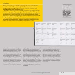 Work Process
"Fantoni communication has awell-established history that has grown over time,"explains
Roberto Barrazuol, the art director on the project. "For this reason, proposals for new
development projects always go through adevelopment process that is consistent and in
keeping with previous history, never breaking with it.
"Generally, we submit two proposals, based on the strategic needs we have planned together
with the company- typographic/conceptual proposal and aphotographic/product proposal.
The choice ofone or another ofthese depends on the contingent needs of the final users at whom
the communication is aimed. Periodically, we meet with the customer to plan new work and
the strategy to be followed.The customer generally gives input and expresses requirements and
we suggest strategic solutions to be adopted."
The process generally takes about two to three months, including planning, photo shoot,
page makeup, corrections, and printing. Designwork's longstanding relationship with client,
suppliers, and printer means an efficient work process and amitigation of costs.
..
_.-
6
_.-
-~.
-- ..
.- .-
.-
-
--
_.-
6
The organization of the
technical specifications on
a four-column grid-devi-
ating from the five-column
grid-allows adequate
space for diagrams and
text. The diagrams occupy
a home position in their
modules. growing up and
to the right in scale as
needed but always
anchored to the module's
lower-left corner.
--- _"':-"-.- ----
:
-----
- -
---
-
~-
-
.......
-.
-
----- ---
t::;..'"t:';..."'::...
=--
-
_t::;;;;.!..2!.- =..::::-=::---- E=:==":!-;;: _._t
------~.-- --
===7
qualities to it and even outlines positioning state-
ments about the experience of the furniture in the
work or home environment. Ultimately, however,
the presentation of the information, in its utter
simplicity, makes the text of secondary importance.
In a similarly neutral gesture, the Univers type
family is used throughout the catalogs for the
majority of the informational- and even some pro·
motional- text. Used in two weights to distinguish
between subhead and running text, the Univers is
stark, neutral, and hardworking. The type is struc-
tured on a five-column grid that permits text to
appear in five languages in a single spread, as well
as create divisions for colored panels that separate
=-=.,:--
cropped images, position inset detail images, and
organize technical diagrams and pages listing
specifications. A modern, hairline serif face makes
an appearance at section dividers to present brief
marketing messages that quietly warm up the total
visual neutrality of the remainder of the publica-
tions. These marketing messages also appear in
five languages. However, rather than being broken
up among the five columns of the grid, they are
set in a larger size, running together in a single
paragraph. The introductory phrase ofthe marketing
statements is set in the bold weight of Univers at
a smaller size, sometimes in a contrasting color.
to indicate the beginning of the text in its respec-
tive language.
c- - - =.-=..::: •
--=-- =.-.-
Technical specifications for each item in the
product line appear at the end of each catalog in
several spreads that make full use of the grid.
Each item is represented by a small, linear diagram,
resting on a baseline created by a hairline rule that
separates the columns into rows. The diagrams of
each item are presented in relative scale to each
other and are shown in multiple configurations or
variations as applicable. Text for the specifications
is set in Univers, in two weights, at the same text
size used throughout for headers, folios, and pro-
motional text.
..-
Publication Design workbookIIFrom Cover to Cover 132 133
5.--"'-
.
-.-
 