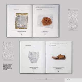 3
"" transparent
••
The manuscript block-
a basic editorial structure
based on Renaissance
texts-is given a contempo-
rary presentation by
altering its spatial relation-
ship to the page format.
The deep head margin,
mostly free of content in
the first section, is relatively
informal in comparison
with margin proportions
in conventional manuscript
layout. The large text size
in the first section's spreads
(shown here) is also some·
what unconventional.
2
Typographic detailing is
restrained but distinct.
Within the paragraph,
callouts within text are
distinguished by a subtle
color shift.
..
•
4
...' personlich
/),' &1;1 Lt,. 1 d,xr" .1f,.-nuI"'H'f'VC
4HIf £,folp I rip UonI1l.WJil
lk 1Nr!r"".'I'JU..Jn•. AItI~II"" ,,,wiI"..rm,.... IWIJ .11;'"rUI tlnfJd,
., n7lfrichrig
..
--
• ".
Jt*c.... Ijf•••uh"wc III ".n:.nlJ.- u"J~...- _t ~ . . . .
fi.~""" J""'~Ulf-l"'. rift, nnul,.-mX" "'lfflZ_I..4.
.,' individuell
-.
--- . - .
• •
Publication DesIgn workbookIIFrom Cover to Cover
The glossy, vividly colored
photographic section
provides a dramatic con-
trast to the surrounding
text sections. Images are
arranged in the center,
following the generally
centered logic of the
typography throughout.
The "value" at the top is
set toward the left of
each page, while the
supporting callout text,
in a condensed sans serif.
is allowed to move about
the format as needed.
The images are spot var-
nished to help them lift
off the pages.
 