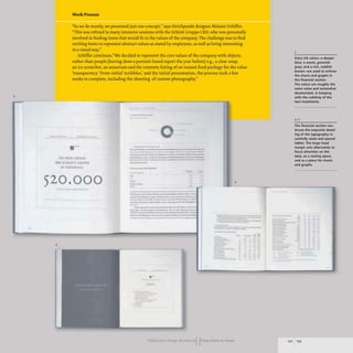 3
Work Process
"As we do mostly, we presented just one concept," says Strichpunkt designer Melanie Schiffer.
"This was refined in many intensive sessions with the Schlott Gruppe CEO, who was personally
involved in finding items that would fit to the values ofthe company. The challenge was to find
exciting items to represent abstract values as stated by employees, as well as being interesting
in a visual way."
Schiffer continues,"We decided to represent the core values of the company with objects,
rather than people (having done a portrait-based report the year before) e.g., a clear soup,
an ice scratcher, an anuarium and the contents listing of an instant food package for the value
'transparency.' From initial 'scribbles,' and the initial presentation, the process took a few
weeks to complete, including the shooting ofcustom photography."
1'--.........
_=::.~='.;.;".;.;".;;U,-_~ ~ .. _
.-
DIE "£u ~ !;ROS,£
DER SCHI.OTT GRUrp ~.
IM TIUDRUC: :
520.000
.. • If , ...,u"..
5
_ ....yl •
................................... ,. .............---
......~-- ..,. .....-...-.-......._...,..-.-
...........................,...,......_ ...... p............_-......
"I $ n ..... ...~_.,Moo,..,......'" , ._........._...-
_ .......c-....~ ...--.................~."--
--
,
,.. ..
-= ~
-_.-
- •
... ..
'"- 4
- ' -
.... •
-....-.-. , : ----....-. ......,...
.................--..."....---~~ ........-- -
........~-,.",."......-,........-~-
w ......-. ...............---.'- ______....
.............................................,..".....i.- ........
--
o-a......__- . -......_ ....~
~ ... IW~.C _ _ _ ~ .... ,
--..;. ....., It' ____ llorpt ...............
fIII_ • •____..--......._' !t ,
-
-----..-..._-...--.-....-----.... ---
-
---
---
--
-
--
--
-
-
-
•
I IlAt t
-
Publication Design workbookIIFrom Cover to Cover
--
--
--
--
-- ---
: - .
- --
-
- -
-
--
- - .
--
3
Extra ink colors-a deeper
blue; a warm, greenish
gray; and a rich. reddish
brown-are used to enliven
the charts and graphs in
the financial section.
The colors are roughly the
same value and somewhat
desaturated, in keeping
with the subtlety of the
text treatments.
The financial section con-
tinues the exquisite detail-
ing of the typography in
carefully sized and spaced
tables. The large head
margin acts alternately to
focus attention on the
data. as a resting space.
and as a place for charts
and graphs.
- - --
- - :
-
: :
-
- : -
: ':
- -
-
- : ':
-
- -
---
' 42 ' 43
 