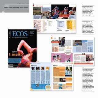 InPraxis Kozept + Gestaltung IMunich, Germany
.._
....'''_,.
..........__...
--_.....-
~ ..--..-....
-
.
,
•
•
•
•
•
•
-
- n
'.-
--
-
--
-
~
-
-
-.,.. ~
--
--
--
--
3
.- .....-
..-..... ---
---
...---
-_.
----..::....
~­
---
--,
._-
-_.
::::"
-::-~
-
--
•
- =-
--
- -
-
-
--_.
.----
-----
--
-.---
-_.-
:::'-:=.::l
r= .::-
---
-0-
.....--
---
.----
-_._-
= ~
- .
-
--
12 (,podol Flam.llto
" -----
-
-
.-
.-
--"
-.-
42= __
-
60!;!.-:..-.::..._
w _ _ _ _ ••
-----
;:-~-=-
...I
-
.........
-
•
-- ..."'_.
----.-
-......_...-
_
.._---
-_.__.-
._- _...-
---_..-
------
--.---
...-.-..-
:.--:--' ;r.::
- ..-
......
-
.--
~
-
-_.....-... ............."",.-
----I«
___"__ .a._
..- "--')
-
CJJtosI ClNIlIIOI -
AIle coIomblalio conlemporaneo
-----
--
----
----_.--
-----_.-.
--- ... ---
_ _ _ a. _ ..
-
._-
--
---
t _.........
--.-_..-
..._-_.
. -
-'
. --
-------
...--
-_....
-----
- .._-
A travelogue-like photo-
graphic treatment in the
table of contents contri-
butes to readers' excitement
about the cultural and
scenic aspects of the
regions whose language
they are learning.
2
The masthead. set all
uppercase in a strong
serif face, dominates the
covers in conjunction
with a full-bleed image.
Cover images are interest-
ingly cropped and lushly
colored; secondary typog-
raphy for teasers and
leads is set in Trade Gothic.
_ 10 _ _ _ _
---_....
--.-~....-
_._--...
- .......---'---
..._-.- ---
====-:=~.!!""..:
••_ i_ _ _.... .
----
-
_ ..._ ..c.;;::-:= ==--'="-_-'.
_... _--_.__::
---_._--- -
-,.-- ...---- :::
=:'~-"l:! ~..:::=== ::.
--" -_....-.---
_._---_
.._
...
_ _ _10.'
~ _...._--
-_.- --
. ---
--.- --
3x3
-
::.~
The flexible structure is
constantly violated by
callouts, sidebars, and
insets in energetic layouts
reminiscent of travel
and lifestyle magazines.
Circular cutouts, colored
boxes, floating rules
with captions, and other
devices carry supporting
information in a mixture
of type styles and sizes.
Color-coded graphic
inclusions at the upper
corners denote the current
section-the golden orange
indicates this spread is
part of the Secciones.
 