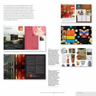 Two type families are used interchangeably for all text compo-
nents, although specific informational tags, such as a section's
running head, remain consistently treated in small-size upper-
case setting.The serif type family appears mostly in running text,
although it is also used in callouts and for formal. austere title
setting. The sans serif is slightly condensed and exhibits charac-
teristics of historical serif texts, such as ligatures, that link it not
only to the serif but also to the sense of cultural continuum con-
veyed through the contemporary application of images and text
to a very traditional structure.
3
4
3,4,6
Spreads alternately mix
two- and three-column
grids, sometimes from
page to page. The more
horizontal emphasis of the
wider columns contrasts
the vertical motion of the
narrower columns; these
structural changes allow
the designers to explore
more fully the ambiguous
spatial qualities of images
and abstractions.
5-7
Editorial department
sections are laid out using
a more systematic, grid-
based approach. Pages
in this section tend to
adhere to the three-column
structure, using reversed-
out boxes to support
text, and other geometric
treatments such as hori-
zontal bans of (olor, to
support text and visually
relate the pages.
5
6
7
Publication Design workbookIIPublications in Action
 