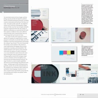 Rule29 Design IElburn (IL), USA
An interrelated system of icons, images, and mar-
keting concepts provides the basis for a printer's
family ofbranded promotional literature, including
a system of postcards and brochures. Four base con-
cepts- ink, paper, people, and craft- are assigned a
custom icon, a selection of photographic images,
and sets of body copy that vary in length and depth.
Using the components from this "kit of parts" in
different combinations on materials that will reach
their audience at different times and in different
contexts breaks up the communication into con-
cise messages that can be used over time.
One major benefit of this approach is that it
affords the company the opportunity to contact
prospects continually on a periodic basis, each time
building on previous communications and keeping
the company "top of mind." The series of postcards,
for example, can be mailed to cold contacts to
create opportunities for dialogue; they are brief,
inexpensive to produce, and nonrepetitive.The
smaller brochure can be used as a more involved
entree after the sequence of cards is exhausted,
or as a leave-behind for current clients after meet-
ings or during the course of a particular project;
it brings together several of the message compo-
nents in a similarly concise,but slightly more
involved way, becoming somewhat editorial. The
larger brochure is a more in-depth capabilities
document; its involved design and production tech-
niques- multiple paper stocks, printing processes,
gatefolds, and die cuts provide a demonstration of
the company's core competency with a harder sell
and flashier visual language. Consistent use of
three complementary type families, along with the
icon drawings and a simple color palette, unifies
the various pieces.
4
2
....
----
/ •
3
Publication Design workbookIIPublications in Action
,--
•
A system of concise, inex-
pensive postcards is used
as an entree to developing
business from (old (on-
tacts, as well as a periodic
reminder of the printing
company's expertise and
approach. The postcards'
small size permits them to
be printed ganged up and
in volume. offsetting the
expected (ost of four-color
printing, which is used to
carry photographic images
that support the icons
assigned to each concept.
The capabilities brochure
expands on the typo-
graphic base, adding print-
process registration marks,
color bars, rules, and other
graphic elements in a more
abstract combination with
photography.
• •
;
• •• •
178 179
 