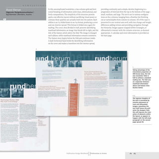 Sagenvier Designkommunikation I
Sigi Ramoser IDornbirn, Austria
Nechhaltlge Wochen 20().l
Was I&ulll" VorarlDerg1
- or._............. __
....... .~­
....-_.... .,..........-
--------
"'-"___ 1 ...
--~............-.- ..-.......-..-..__ ..
--- ----.-. -.....-....-- --
3
In this uncomplicated newsletter, a two-column grid and hori-
zontal breaking of infonnation yield clean, infonnational, and
lively compositions. The simplicity of the structure pennits
quick, cost-effective layout without sacrificing visual power or
contrast; these qualities are actually built into the system.Each
edition is an A3 folded down to an A4 format, producing a cover
and one interior spread.This fonnat is folded once again for
mailing. The cover, thus divided in half, presents identifying
masthead information, an image that bleeds left to right, and the
title of the feature article above the fold. The image is changed
each edition, while masthead information remains consistent.
The feature story begins below the fold and continues inside.
A dark horizontal band holds the identifying information
on the cover and makes a transition into the interior spread,
providing continuity and a simple, decisive beginning to a
progression of intervals from the top to the bottom of the page-
small, medium, and large. The text is set in various configura-
tions on five columns, hanging from a flowline but finishing
out at varied depths from column to column. All of the type is
presented in one neutral sans serif, with size change and weight
differences adding texture and providing navigation through
the hierarchy. Images appear cropped within rectangles, or
silhouetted to interact with the column structure, as deemed
appropriate. A calendar and event information is provided on
the back page.
Neuo, Verem.hol"ldbuch 01"
vOlier f,lglg • WOII.olles w..... lu,
th!! u:tglit.hl:ll Vl!f~lflttdll.J·...t
...-_..----..---.._-
----------
--......-...~..-,.-
--------------
---------..-- ~~~~~~~
- -----
---
--- .... -
.... -.. -
1 Inle'hIiIIQroO!O' BO')cn:JC)o
---....-..-
.. -----
Taking advantage of the
interrelated proportion of
DIN format sizes, the full-
size newsletter folds in
half to achieve a standard
mailing size. The fold acts
as a separator between
masthead information
above and feature intro·
duction below.
Ju~endlolm-CO"I zu Cl n Themen Geld.
ShUVP"1 Morhua. Zu.unftspl ne
...-----------.....--
--...__._'"-------
...__... ---.-' ---~
~..... -..--...----
-'----- ----
-----------
r - '...____....... ____ _
---
-
--------
- ---.....-
.....----.-....
- ---
-- -----
1_.......-_.__.......-....
- "-'-- -
=;:;.;:---
-
2,3
. "'......... ..- ..................--.---
- '--_........--- ---..-..-..._--
-------- ~~~~===__r__-----1L-
... _____o -....~
......................-----
----~----~~ 1I~________r_--------------------------------------------I
"-..._ ........r..-- __
-----_!.-_-
--_..-----
..' -....--
-~--..-----
The rigorous hangline of
the text is countered by
intuitive placement of
inset and silhouetted
images; sometimes the
text itself leaves the grid
when the designer feels
this will improve the inter·
action of elements within
the layout, as appears to
happen with the left-most
paragraph on the second
page spread (3).
~'==:---- ~;e
...--_~~_oo::
___...
_ . . . . . _ • • 0 ItI" ___ _
~- -~.....-- ~...
0-_ _ ......-... _ _ _ _..... _ _ _ _ _ _
---..... . -....... ~----........... ----..-..
--_..----...... ..........- -..-...-
--.......-- ------_..._---
,,~- .............-~- --...... ...---
....._-.......-.- ................---.........
,...........----......"-'-- ..-_.......-"'_......._-
--..t: ...-.... _ .........-.. - . . ...._
....-.-.-.-.---... _
.......-.....-.-..------
-.........-.......--~ _
..----..-......
- -----_._----------
~.... ..._ - _ 0 ....---.
...--....-- _ _ _,..-. _ _ _ _ _ .............0 -
.....--- --- -.... ---
-- -...........~... ..--
:.:..::....-:.:.:=..-~-~~-
---------
.........-._t..-"___....
--
Publication Design workbookIIPublications in Action
 