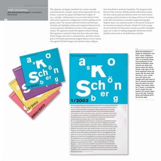 UNA (Amsterdam) De!;ig~lers IAmsterdam,
Netherlands
This vigorous, yet elegant, newsletter for a music ensemble
communicates the energetic nature of the organization first via
format- a narrow, two-square tall folded sheet roughly 18"
(45.7 cm) high- emblazoned on its cover with a block of vivid
color and an asymmetric configuration of letters spelling out the
group's name. The seasonal publication delivers performance
schedules and highlights soloists and composers featured in the
current repertoire, distributed over two or three signatures as
needed. The signatures simply fold together without binding.
Each signature is printed in black plus three other spot colors,
which change every issue.A compound two-and three-column
grid on left-biased asymmetrical margins balances text at various
sizes against full-bleed images and expressive type configura-
tions that allude to musical composition.The designers make
full use of the structure, shifting calendar information around
the three-column grid and editorial content over both column
sets,paying careful attention to the shapes of the text in relation
to the often asymmetrical, unusually cropped photographs.
Negative space is an important player in the layouts, helping cre-
ate movement among the elements. Despite the lively arrange-
ment of material,the information remains accessible and legible;
equal care is taken in crafting typographic distinctions within
detailed content such as the performance schedule.
2
H•• rUn goud.n ClloM ,,001 dutundpotel' ill. Freel FlUb V." lonot.t a.rind .t.'ch
OJ) we.ach.Uend. Mud~le '.'Ie ln_" ,. tt....".n. "',.... hllj.,."t.ne he' ....'wllt
to hOHH'I etat hlr dln tal.,.,.,. '10tlnlpperdct.. TlDgo"wDordlg wor4I'II'IMI anlg'
l.ton1~ 0- eken "." eeft muzJU"' 011 Fritbt muIU·ln,trurne.ntaUsl (bf!halve
Slt.......,..'r ..IIO"cr.-- ilndOf4' plaftO, ....ool~ coftt,abu 0" 11.s;,w..k). hnp~..to,
on compol1iJl. ""ot vo.lfP,i".n in d. Ntwyo'..... do..."fow(t ,con., d. mode,n.
1ic1.tnteke muzi8. delnt. d. el.ktron~ til d. popmuzf4k. die boY'nd"n
muztek sdt,.••, voo, tIIealer, daas, h'm t.n ..ldoo·lnJl.UaHes.
0. va" 00'6fUOOli E".~...Frith d,nkt zJ," I.pul....-.ts.ape","-.nl... muau::us
.,n" G'GeP He""c;ow die 'UI In l'''.umen mel TIm Hodgkinson OplIQlUa.
Het repe,1o". omntle (Offtplcue compositles,lIedJea, lapebewe,klnUttn eft v,ll.
~mp,cwl••II.. De band. die tlln I'.' ""',ond, "".1$voot F"th d• .ta,'nn ..n .,..,.
",IIl1ve . 1, khfulIltk.c.,nlllfll'.-Zol' .prww"t hi' UtrYWf" nl.., w.n -..n ~m.,.·. HClt
-"'U. d.I ml; 'nI.,esHcttt.l. da. Ik do IUlm,. IUlI9 om slim..,., mel i"!.plr_end• •
cr••" ..... ",onY tl mIl" 1o..." ,. onlow.klte-IIM ' rock r. tt, wei d......ljk een 'Dde
Iff ••d .an I. wil~.r'I n d Jr'I "'.......... toop",.nl hnp,..vts4lUe. Sin". de Ip GInn"
So/o~ ui11114 ho.""" aleft O
fu.U..keld tot een muStws dj~ do etgeruch.ppen
en moglllikheditn vln Imp,ovftlUI 1
01OP hel bot heen ondenochL 0 . 1hq d•
• lo.lo~n j l r-,!" ,Mode ...:IIkM eomlU)ftetUI vaar ensem.blH die hooldl..~.llIk
~t..n uit klaplck go,r'fPda ftlusid - :toIl.' £n...mbJe Modorn en twit Aako
E""mbfo - doot (fu, nPelJ, ;1an If, Sterile, nog. ml•.sdtlen 1$ da. ImPfOYlutj...
' lienI wei Ziln atOll. Zetl zagl rll,: ·E.n Goede fmprO¥IP,or.s ull de ...,d do, u.k
un goe delu IIc-roo, en da' kap .'8 behulpu.m zlJn btl h.l a..,nll.tI nn I"d*(.
muzltutfe vormen.: W.,UtetwBO or Oft.orw#••, mol de cvmpun~t UP1IH••.t, 'ner'
du,v," he' bew;l$.
1,2
When the publication is
folded for distribution, the
front "cover" displays a
square field of saturated
color. A constantly chang-
ing arrangement of the
musical ensemble's name
reverses out white and
dances across the square
format. Fully open, an edi-
torial statement about the
season fills the lower half.
This text is set in a bold
sans serif whose size
changes with each issue so
that it extends consistently
from the fold to the foot
margin. The season indica-
tor, in black, is consistently
set at a larger size com-
pared to the group's signa-
ture at the top, reversing
white and flushing left to
the format edge.
 
