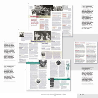 Because the newsletter's
focus is on text. rather
than image, the decision
to call out a lot of text in
the third (variable) color
accomplishes a number of
ends. First, it introduces
color to the textual gray-
ness of the pages. Second,
it helps differentiate and
focus attention on infor-
mational components.
Finally, it gives a specific
coloring to each issue.
Active, as well as more
reserved, layouts are
accommodated by the
grid structure, which
remains clear. Mixing
the weights of the sans-
serif family to call out
informational details
within captions or sub-
components adds texture
and vitality to the
conservative structure.
5
4
Ten thi
you probably
didn't know
about SHASS-..
but will be glad
you IefrneoI
- --------
.....------
---
-.~---
-- --
--------
--
=-... ----
- _.,- -••
~-;;=:-- ':""
-_.._--
_ :::.-:o::.:::=.::.....
.._---
-------
------
--:---
- ..--
-._.
--
---
- -
-.
--
--
_t_,__
---
--
- .-
-
---
---
.., --
---_.
--'-
----
--'-
----
---- ------
--------..
-- :A
Saving the world,
--
---:::::.::...
--- ---
-----_..---
- '--'
--_...
--_.-
.._-_._--_..
- _..._-
_._----_.
=---."::_... ---- ~
. .._--
precisely
.. ....
.-..............~-..--
~..-::-::,-=-=-.:-
- -----
---------
---
----......--
---------
--- --
--
-----
•
---.
•n _ _ _ _ _
!..- - : - --
.....a.- _ _ _
...- - - # ' " - -
1 _ _ _ _ _ _ - _ ..-
-------
-- ----
---
-_.
--
-....
---
. -
--
---
-
--
----~
........----.....
-------
=t::=.'-=:;;-;-::;;;;;;:;;::
_.-.. ..
----_.._-
~-----.-
-----
.- -_..-
..- .... --
.~
~-=-=
-;.::.,..-=~-:.:::.-~-=-:=
---......_--_...
.....,__r--~:~
---~
----- ..
------
------
----_.__.
-- -_...
_
.... -~- ...._-
-_..__.._--
- "'-.... --:---::..
-_.-..._-
----
-_._-
----
-----
--
---------
--.---
------'---
==-- :-::.=:-
- ::.::=.
......--. ~
---_.....-
-- -
-"
~-=--~ ..-.
-----
-_..._------
;::::::::::::~----
.._----
.-----..-~
----_..-
--...~-
_.. -*_.
------
------
----- _
.
.._....._.._----
---
=-',:;:~~'-~
---
-- -
~--.---
-_....._-
_
....._--.-.....
-----_.._._---
-~ -
- -
----
--'"'--
... ---
--_.._-
....---=--
-------
-._----
-....---~..:;.
...
-----..--
_
.._
..... --_... _..----_......
:=..-=-...=:.
_ _ ,",_4
- -;---
---
- '- ----
-------
-----_-1---
------_..
--_. ..
--..__..__....
_.._---
-- -
=:.~~~
-'-
--'--
~--
-- ---
---..~~-
.....---~~~~~~
-.---..--~-
.----
--.-
--- -
--
---."'...--....--~
-----,
6
--_._----
-----.---..---
-_.............__..
--
--.- -~
-------
- ::;:-:==-
...
-... _.. -
..._
.._------
-'*- ---
_....... ---
t::::.~-.=:....-=-
---_....-
--.-....__..
-- ---
--
::~1::-:.:.:;.;.:::=~:;;:,~;::::;-~
~---
:=~.---~;;~~~~
: --:.-::...:..
---.--
-----
-----.-----
==---::::E..
---
------
-~~~- ..-
- ....-
-----
=-~~~=
:=...--==--===.=-
:.-.---=-=--
....'----
-_..._----
-------
:'- -=--
:-=..-==--=--:=..:-
--=--_..-::--
----.._--
-..---
----
---=--
-
-_._--
--------
- ~
--"--
-
=--- ----
..._------
--
----
~--
-
-------
~ ..- _.
_._- ----
....._,...- ==.::-...- =-===
--
-- == ~,c:;
-. -- ----
-
-- -
----
----
_..._----
=:--=----.
-:::-- --
-.!.-_ .."::._--
- --- ----
~--=------
---------
_ _ _ a _ _
..~=--
-_.._...
..::::====-....:.-.-
-....:--.._-
-----
.....----
--
..--~--
--_...-
~~
._-
- -
----~
-=---~-=..
-=::::.:.=~=-=
-----
=-::"~:111_
-------...-
---
_ ... --
--=-==-=~
-
---
-
----.--
----------._--
-
-
--._---
...----
===-_....-
-_..-
_..._-
'*------
--._---=--
_..- .__...
:=.- - -
--=~~-==-­
=-==---=---
-----
----
-----_.
--:.--;:=--:
:!.-=:=---
-
.._----
=:::==~==--=.:.:.
-----
----
- -
.. ---
----
-----
----
----
---
==.-:==..
_ _ _d.
.--
---_..-
--
--..-
----_.-
------
-- """"::....
----=-
...._._-
::-.--
--;::
-- ---
----_...--
----
_...-
--
_.-
Publication Design workbookIIPublications in Action
7
5
A serif is used primarily
for text, while a sans serif
is used for titling. sub·
heads. and captions. In this
spread, which presents an
interview with a faculty
member, the informational
clarity afforded by typo-
graphic simplicity is
evident. The questions are
called out in bold sans
serif. and tinted gradations
set off related but infor·
mationally distinct material,
such as the sidebar at
the lower right. The use
of shifted columns on the
more precise underlying
grid is also visible.
Honors & awards ,.....OM,. ~fof l·_......
DaI_~ Clw:lnP
• r t ,'""-"..t~
..........!_n.-..Irlit.-pal
~oI,'-:SbeI"'!II K.... Prir.c'"
'" ,Coo". ~"Iobj
.JLaJ. I~
..... MIr.'t_.~.
a- r"'_.'I. u......PI ''"''*_......
Scud-.... bca.......... r~pr
I:cwardrlO._
~~-..-... ' ....11_..._ ..
......... olrmoorlla."'"~.
FdI..... .(tIoc ..wr..... o$.bn.' at
_
...-
~w.. '""'-w tJla...wr
~-...-
~.(jfIfat I, l..Imcpr Xbota
"'lkwmcpt~eend.u ,
l'/ICH-04tJ...... ~ ., .....
__....,J".J.:001 a.,..........
~
I'w-dl~ l""""'corlWIbcJ
Sonn..a Difrm'orel Jhl!GIlIUII'!f_
"4TI 41.al ..Jt,-.,........"
5......... boot.,,...,,....,,cw.w.:-
l.M.Jrn q J'-1.Ir-" Ju/!t t k-
.tt;r .....,.. lhc!COtJ~
:)(~ ....._~d.cl..l'fm.-.
Iii,.., .1I11iic:lns.n-J,•
".....,.."",",""' ~.......,....
.._ 1.............,-""...._ Moo '*'r
..,.. _ p-nocn.ed-hll, Pta....'
~1...II~UIlnIrft,ttM­
"~fIINImt••'"-:I'Ip:;.,
1.rrII»Id.... l.ncItOnnuQue
I.. _ ...... --""I:I~~
fIUIn .... Itt........... The..... lllMdAl
..I ... OIOCft U_IaOOM....,.
.~.~ ..uIl....
t.d~. '1~ .. ~
~~------~--~
7
Careful attention to
spacing details-such as
the difference in spaces
above and below the rule
between paragraphs in
this listing-helps readers
access information more
quickly. imparting a sense
of precision and concern
for the reader. This kind
of respect from a designer
helps a publication
connect with its audience.
188 189
 