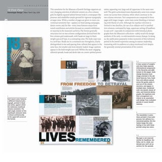 Stereotype Design New York City, USA
Each issue's cover features
a different historical pho-
tograph, printed in black
and white, against which
the stationary masthead
remains consistent. The
right-angle rotation of the
masthead's elements locks
it almost architecturally
to the upper-left corner of
the format.
3
This newsletter for the Museum of Jewish Heritage organizes an
ever-changing selection of editorial content on a five-column
grid. Its slightly squared tabloid format lends it a newspaper-like
presence and establishes ample ground for vigorous typography
at larger sizes. While a number of pages are given to more con-
ventional newsletter fare- updates on fund-raising campaigns,
donor events, and the like-every issue features essays from
noted contributors and articles focused on curated exhibitions
or material in the museum's archives. The former generally
structures text on two-column configurations derived from the
five-column grid underneath, with heads set large in black-
weight sans-serif type, in a contrasting color. The body copy runs
in a serif face.Heads are in a consistent size throughout, clearly
distinguished in size and spacing from callouts that appear in the
same face, but smaller and more densely leaded. Image captions
appear in the bold-weight sans serif. Within the more engaging
editorial spreads, heads and decks take on a more spirited presen-
2
FRO
__-_E.
-
E
tation, appearing very large and all uppercase in the same sans
serif. The grid is articulated more dramatically; some text compo-
nents run across three columns, while others continue in the
two-column structure.Text components are composed in these
pages with larger images- some inset, some bleeding or interact-
ing with blocks of color. Although the typeface selection is
limited to two families, the use of an oldstyle serif in justified
text columns, contrasted by large, uppercase setting of headlines
in sans serif- especially in conjunction with historical photo-
graphs from the Museum's collections- subtly recalls the design
aesthetic of the early- to mid-twentieth-century Europe. In doing
so, the publication purposely evokes memories of this turbulent
period in the Jewish experience among its mature readership,
resonating with its audience at a deep emotional level despite
the generally neutral presentation of the content.
• !!
r ··l
2,3
A clear system of weights
and sizes helps separate
informational components
in the hierarchy and adds
texture to the pages. Scale
change becomes more
image oriented in the edi-
torial featu res; here, head-
lines and callouts spread
across the gutter, poke in
and out of the column
structure, and appear in
multiple sizes. Combined
with rule details, blocks of
color, and historical photo-
graphs, the typefaces and
their arrangement con-
tribute to an association
with design from turbulent
periods in recent Jewish
memory.
3
The newsletter is some-
times printed in four-color
process, but adheres to a
restrained palette; this lim-
itation keeps the color
feeling in line with those
printed using two colors.
2,]
Big type is not reserved
strictly for headlines: the
folios, set in a bold, con-
densed sans serif, act as
anchors for the spreads.
 