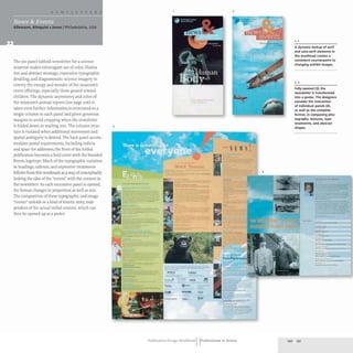 Allemann, Almquist + Jones IPhiladelphia, USA
The six-panel tabloid newsletter for a science
museum makes extravagant use of color, illustra-
tive and abstract montage, expressive typographic
detailing, and diagrammatic science imagery to
convey the energy and wonder of the museum's
event offerings, especially those geared toward
children. The dynamic asymmetry and color of
the museum's annual reports (see page 206) is
taken even further. Information is structured on a
single column in each panel and given generous
margins to avoid cropping when the newsletter
is folded down to mailing size. The column struc-
ture is violated when additional movement and
spatial ambiguity is desired. The back panel accom-
modates postal requirements, including indicia
and space for addresses; the front of the folded
publication becomes a bold cover with the branded
Events logotype. Much of the typographic variation
in headings, callouts, and expressive treatments
follows from this wordmark as a way of conceptually
linking the idea of the "events" with the content in
the newsletter. As each successive panel is opened,
the format changes in proportion as well as size.
The composition of these typographic and image
"events" unfolds in a kind of kinetic story, inde-
pendent of the actual verbal content,which can
then be opened up as a poster.
3
2
. J
: I' '
4
; - -....--.:--
--
---_.......-
Publication Design workbookIIPublications in Action
1,2
A dynamic lockup of serif
and sans-serif elements in
the masthead creates a
consistent counterpoint to
changing exhibit images.
3,4
Fully opened (3). the
newsletter is transformed
into a poster. The designers
consider the interaction
of individual panels (4).
as well as the complete
format. in composing pho-
tographs. textures. type
treatments, and abstract
shapes.
-
-"'
--
---
190 191
 