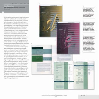 Lanschot
UNA (Amsterdam) Designers IAmsterdam,
Netherlands
While the interior treatment of these funds reports
is the same each time, the covers offer graphic
experimentation that not only creates a beautiful
series of images but also identifies each report.
An initial letter is distilled to represent each fund
in a given report- G for global equity, for example,
The capital and lowercase forms of that letter
appear together, divided across their axes and
collaged among a set of rules, the texture ofbank
insignia, and other relevant visual elements.
Overall, each fund report's cover is color coded
and printed in several spot colors that include
a metallic ink- texturally rich, yet subdued, as a
result of printing on uncoated stock. A narrow
unprinted area across the head margin carries the
client's identifier and insignia. This head margin
translates into the interior as a hangline for section
heads and the baseline location of the folios.
Text and tabular data run in several configura-
tions depending on complexity, articulating a
precise ten-column grid based on the width of an
eight-figure numeral, plus enough gutter space to
separate it horizontally from another within a
table.Text primarily occupies one column, defined
by a grouping of these narrow columns, and all
type is set in a distinctive, humanist serif with a
large x-height and moderate contrast. The numerals
are set with nonlining figures. Within the tables,
different financial quarter's worth of information
may be compared; that of the current quarter is
called out through colored blocks or bands. The
designers also block out important diagrams and
graphs- and supplemental texts- with fields of
color, reversing type out to white for legibility.
The precise measurement of the grid is very flexi-
ble, able to accommodate a number of text and
table contingencies, but uniform and direct, appeal-
ing to the targeted audience.
3
-
-
-
--
---- .. ---
. ;
.........,.-b
-----
I
---
_.
• t ·
--
.
4
.. _t
-
-
-
-
-
-
-
-
-
-
-
-
-
Publication Design WorkbookIIPublications in Action
-
-
-
-
-
-
-
-
-
-
-
- --
-
1,2
A rich collage of gradated
color areas, linear ele-
ments, letteriorms, and
the bank's insignia creates
a rich visual experience.
The cover for each fund's
report is coded by color
and by initial letter.
3
Inside the reports. a w ide
column carries generously
leaded and comfortably
sized text; complex finan-
cial data supporting the
text appears in this upper-
left position on every page.
4
Full spreads of tabular
data finish out the reports;
the current quarter's fig-
ures are highlighted by a
deeper tint of green ink.
Clever tinting and surprint-
ing of the green and blue
inks used inside create a
variety of related (olors
that can be used to distin-
guish information and add
texture to the pages.
--
=-- -
-
-
- .=
-=-- -
.-
- -
"';;;:
--
-
- -
- =- -
-
-
-
::...
,-
2 00 201
 