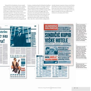 ..
-
.,...-
-
Along with the introduction of as-yet-unpub-
lished newspaper serifs and gothic faces, supplied
by Hoefler and Frere-jones of New York City, the
designers further evolved the old-fashioned qualities
of the paper to differentiate it from its better-
financed competition.The deep blue ink becomes
noticeable in the large-scale feature headlines
lications, complementing the bold gothic headlines
and breaking up the texture of the pages.Thinner
rules continue the logic as separators for picture
captions. Serif type runs in justified columns, while
the sans serif is set flush leftlragged right. The
geometric sans serif is generally used for feature
story decks and callout lines above titles; the serif
and story subtitling, set in a mixture of condensed is sometimes used at large sizes for headlines in
and rounder, geometric sans serifs. Heavy rules specialized sections and in supplements. Mixing
reference early twentieth-century propaganda pub- three-,four-,five-,and six-column configurations
6
-- --- 29
provides dramatic separation between story blocks,
with different column structures flowing above or
below each other within similar overall widths- a
four-column feature story in the upper section of a
page, for example, fits the same width as three
columns in a secondary article below.
Oatatak Bi6eva
J06 uvijek gori
•
stem: VIS d.d. ... opo. tznena".........ornlJ.nlo v'-'*-
~su
~U!
..~ .. ----
-_..._
....-
.-......._----
._"""". _ _ _ _ a .._
..- _
.....---
_....._._.:
.._- ~,"....-..-~-
...- ._........_-
......- .......----
.._-... -_..-
--- -..........-
- -----
,........... -----
_...... -......._-
-- _
.._--
.-.... ,....---....
-_.. ----.-
~.....
~ =':"!!":".:.c"':':
-1"""--
~ _...._-
,.._--_..
..._- ....
== =---::::;~
..._._---
-- ==:::::..-::;.;
.... _ _ v.. _ ...._
-,....-....---
::::=:. t!:-~~:=
...,......,."'-........~
....- -.-..-.
.__... -~- ......
. -- _.......--
_ _ _ l1000..-.._
w...... _ _ _ _....
------
-_... -
----
......... --.----
----_....--
~-===:--
.....- ...."'_......
_....-.....-...-,
'!":''::': ...........- ....
-_.-
5
............
.._-
..._-
--
_....
..._-
~ n.
_
....
_....
_
.....
..-
...... T ...... _
..........
....-
_
..-
-.-
-
_.-
..... hII,h..
.........
70_
--_..- ---...... ......---.-" -_....- -............-
=--=-..--.:..:= =-:::~ =
__Jo.~ :.=--== :t::..-=::,.:,-
__ ........... _ _ _ _ _ _ . . . ~ _ _ _ _ . _ ....... _ _ _ _ _ <t_
..-....--.. _._- ----...-------~
...___" -.-.......-.. - -----
----- . ---_.. ------- ----
-_.-------.....-..- ........,.- _........._.
--.---- _ ...- - - -."t~~~.~ ··--r-- ----.
---.. ----_.. -~- -- ...-
:::,:..:-..::--:=: =-=:.:=: --=--.::.: :.=..-::...'-::..-;;:: -.-..:::.::;::::
~-~.~-~.~
..~=-~ :.=.::...-... ::--....::..==: :::.:..-==:: -":::'::"'=.-:::-;::":;:"::::
- _...- + --.. - - - _.. -
----....-~...... _
......_--,-~ -_..-
--- ..--_..-.._-_....------_....--
T ( l ( VI 1 I JI
"'-~.
==
_.-
_.__._-...--
_._--,-...-
....-- ---_.....
---.-- ---
-:.::::: ==-:.::t
-..........._... _-
.........- ...._-.-
t!'_~,~",:,--::: _ •
--~
-..----_.-
.__..- ----
------....-
-----
...--- -_..._-
._-....... -"'-,,--
--..00_- ..__
~~;:;::;;; --..-
----...
------...
---
- .._ ...-=.--"
. .._..........
7
•
on... _
D
r ==
SINDICIC KUPID
VIS HDTELE"
V~DlH" P'ftOONOJ,A ,k
.~ .... _...-_...--
.._....... _._.......-,
-----_... ....
--
•· ~._I,"". .....
-...............-..
..........................
..--..........,_..
-
Dalmacijaje yet
prematila plan85
Pakulat bI panaya
potetlcam rujna &2
Kala spatena ad ~
pohatnogturista
1-7
Gotham and Champion,
faces provided by Hoefler
and Frere-Jones, comple-
ment each other in their
boldness but provide dif-
ferent rhythms for heads,
decks, subheads, and cap-
tions. The Champion is
rather condensed, whereas
the Gotham is much
rounder and geometric in
its drawing. Heads running
all uppercase, as well in
mixed case, provide added
contrast and flexibility.
3-5
Supplements and softer
news sections make use
of the serif face at a large
scale that is nonetheless
elegant and clearly differ-
ent from the rapid-fire
presentation of the hard
news section . Images
halftoned in the blue ink
take on an unusual charac-
ter but retain their strength.
1-7
Bold horizontal rules
separate unrelated articles,
breaking up the wall of
text with dramatic contrast.
Publication Design workbookIIPublications in Action 236 237
 