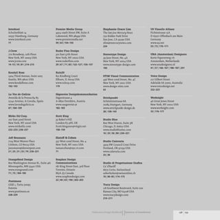 Interkool
Schulterblatt 14
20357 Hamburg, Germany
www.interkool.com
77
J.Crew
770 Broadway, 12th Floor
New York, NY 10003 USA
www.Jcrew.com
14-151191811214-215
Kendall Ross
1904 Third Avenue, Suite 1005
Seattle, WA 98101 USA
www.kendallross.com
192-193
La Voz de Galicia
Avenida de la Prensa 84-85
15142 Arteixo, A Coruna, Spain
www.lavozdegalicia.es
471104-109
Mirko IlieCorp.
207 East 32nd Street
New York, NY 10016 USA
www.mirkoilic.com
232-2331236-237
Jeff Neumann
7124 West Weaver Place
Littleon, CO 80123 USA
jneumann@denverpost.com
211251311331791230-231
OrangeSeed Design
800 Washington Avenue N., Suite 461
Minneapolis, MN 55401 USA
www.orangeseed.com
711751184-185
Postimees
Gildi 1, Tartu 50095
Estonia
www.postimees.ee
228-229
Premier Media Group
4924 lo9th Street SW, Suite A
Lakewood, WA 98499 USA
www.premiermedia.net
591631154-155
Ruder Finn Design
301 East 57th Street
New York, NY 10022 USA
www.ruderfinn.com
291671711831122-1271156-157
Rule29
821 Kindberg Court
Elburn, IL 60119 USA
www.rule29·com
179
Sagenvier Designkommunikation
Sagerstrasse 4
A-6850 Dornbirn, Austria
www.saegenvier.at
182-183
Scott King
35 Baker's Hill
London E5 9HL UK
Scott.king2001@virgin.net
158-159
Slatoff & Cohen
357 West 2md Street, NO. 4
New York, NY 10011 USA
tamarcohen@nyc.rr.com
71
Soapbox Design
Communications
187 King Street East, 3rd Floor
Toronto, Ontario
M5A 1J5 Canada
www.soapboxdesign.com
221 401631 1901 202-203
Stephanie Grace Lim
The SanJose Mercury News
750 Ridder Park Drive
San Jose, CA 95190 USA
slim@mercurynews.com
234
Stereotype Design
39 Jane Street, No. 4A
New York, NY 10014 USA
www.stereotype-design.com
190
STIM Visual Communication
436 West 22nd Street, No. 4C
New York, NY 10011 USA
www.design-stim.com
63
Strichpunkt
Schonleinstrasse 8A
70184 Stuttgart, Germany
www.strichpunkt-design.de
281138-143
Studio Blue
800 West Huron, Suite 3N
Chicago, IL 60622 USA
www.studioblueinc.com
161331561801220-221
Studio Calavaria
3929 SW Council Crest Drive
Portland, OR 97239 USA
www.calavaria.com
23130
Studio di Progettazione Grafica
Ca' d'Bariff
6675 Cevio, Switzerland
soberholzer@swissonline.ch
70190-951174-175
Tracy Design
118 Southwest Boulevard, Suite 200
Kansas City, MO 64108 USA
www.tracydesign.com
210-211
Publication Design workbookIIDirectory of Contributors
U9 Visuelle Allianz
Fichtestrasse 15A
D-63071 Offenbach am Main
Germany
www.u9·net
531 731 170-171
UNA (Amsterdam) Designers
Korte Papaverweg 7A
Amsterdam, Netherlands
www.unadesigners.nl
411571166-1671186-1871201
Voice Design
217 Gilbert Street
Adelaide SA 5000, Australia
www.voicedesign.net
222-223
Worksight
46 GreatJones Street
New York, NY 10012 USA
www.worksight.com
331176-177
238 239
 