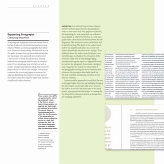READING
Separating Paragraphs
Clarifying Sequence
As a paragraph lengthens to become deeper than it
is wide,it takes on a vertical stress and becomes a
column. Within a column, paragraphs that follow
each other must somehow be differentiated so that
the reader is aware that one has ended and another
one has begun. One approach is to simply insert
a hard return- a blank line of the same leading-
between one paragraph and the next. In columns
set with text showing a large x-height, or with a
smaller x-height and tighter leading,this treatment
may look fine.In other cases, though, it may seem
excessive: the return may appear to separate the
column, disturbing the column's vertical mass, or
the return's sharp line negative space may interfere
visually with other elements.
These samples show differ-
ent approaches for indicat-
ing paragraph breaks.
In the first, an annual
report, the paragraphs run
together but their breaks
are indicated by an indent.
The second shows an
interesting approach in
which the first few words
of the paragraphs are
shifted above the baseline
and set in a style that
contrasts the text. The
third shows paragraphs
separated by subheads
after a proportional return.
1 Soapbox Design
Communications
Toronto, Canada
2 Faydherbe/DeVringer
The Hague, Netherlands
3 UNA [Amsterdaml
Designers Amsterdam,
Netherlands
INDENTING In traditional typesetting, columns
were set without space between paragraphs, in
order to save space and, thus, paper cost. Instead,
the beginning of a new paragraph was indicated
by an indent, in which the first line of a new para-
graph starts a few character widths in from the left
alignment. This treatment works particularly well
in justified setting. The depth of the indent is sub-
jective but must be noticeable.An em (set-em)
indent is noticeable but often is not enough.If the
leading is loose, the indent must be deeper: more
interline space normalizes the perception of the
column's width (this is why adding leading
smooths out irregular rags), so a bigger hole must
be cut into the paragraph, Sometimes, a designer
may exaggerate the indent for visual effect. If
the paragraphs are long and set in relatively wide
columns, this treatment often helps break up
the wall of text by introducing a rhythm of cuts
into the columns.
Indents must be approached carefully if the text
is set ragged right. Since the rag is already changing
the line lengths on the right edge of the column,
the indent on the left side loses some of its visual
power, appearing somewhat sloppy or causing the
top lines of the columns to appear as though they
are changing alignment.
110 ftMtM lor
·..on "'1~1o
~1ifJr>ot
lhtt hJ:il Of
""-'"
nd~D'."
kondr-o'r.
Y">OII"IJ_' U'C
'fet'rng. vi'f'tlCn
<;~.a.~1
of US " , O'~
cr
'
...........,
"Ig Il'(tm~~
~ gtQlf In.lIt"
,. mll.er••101
'lOVC~c;.Oot
:5:0'601'1 tlVu~1
II:IClO''''''' '..-...sh
2
rh~ tIM MJMf l"Itt cC'ftW CoIGnOt"
t, /IfLft/fY " I;oM!Id IoIPO"! "'- wCI't;t
,,.~JnI"ft1,. U tI01«I ¥'d ~
n.eot'~~ oMOU«e ., ~
'''IIbtt.l. 'ICJ ~")II.", , . /I'Qrl1
AMMoI~~"!lfMr;
I.NJ you)fIt1N It1a ~ ~ of lhe
~ t.ttp, oecauSof!_SOMIOftItVlno hi
...., ..... "'" PElllMnIf 1
0/ .. rNfr('"
aIId """N k ""'. out ecutd SOfe+y do. b4
fOb I;~ • DefIoOft v-no tIcUd tie, Gl:De'''''
FUNil'1J5IfQ shoIIId be IfNI fOb oj tMlrtO
r:.;n Ihi boIId. u ,... U 1M Jgb of h .....
• OJreaOt And M hIoQI,*, II'l It'll ti6C
IrA ....QfCb Of ,•• ~ -IJIO f~ UlM"Jl- ¥NT oC "'1 ,...-.Jrft.~ ~1 Bv.-.oGJn
1Nlf. -SSG-XIIft U"'~d~ ~"them 10 oe 00'1- tne p.I~1 Dill.. ~I ttle1Jitlno .u.l'oltv to
1/1.'0 Me 'fi') y~ 100) apllF1llVJ iiboU1 tM
'''4ft~~, tho,., ',,",0 8»' WIt orc ltIe
&Kn'_"~ c;,' fMIfV tt'Q~ tA DlO fOlMP' OHSL
And 1,0 ' ~/" 'rom our (,flln .ec.oro,hi '"
'DIl ol,,...lJtirlatGn at vutn 1  t) tiftrJ
piau Q'~6 ,n 1M' world ...a m SDlrt 01
lr)1 9'e.J1 .a~ ...u S{7.ef1!S ot "'e '" me
~ fu"'!id VIW!I r<lJl"l'lilt'l ,oIJfICI ""-P 0.1
U.fill()f'kj 1'$ mote OJ to-J » JM ~ T.tw .....lIng
!)'O(Il f)f fOf1l.tt 9')«~. rPlO ~ ~
ote Qqt~ a' ucr.. .....notlill"'A " .. ~
~ 1·0000000gr"e$QI'I n'e~9S-s.on
.aod 1M t~ (;1tr""..... 0Ilt"""" 0'). ttw..~
_ 01 ,........... QfA en. and It. ' QOt> on'
r.gru penon to fJG tne t1gn1 /CAl. we SlItce:
~ ,~~ ~ mo,,0'1 not 0Ilfy IG DO ~
sul'fOlIll. tNt atOO ro Mvrt lI!I: tlPKl*rt 0
fWlf'IV' 001';On YIN) YKIJ,tj VIOl I ~ me PI-
0I'1IffW ,,,., "',oonSddouIo~ t-QtN. j
",,,011 Nod _ ...... needed "",Iofn
~ W.,n 'lINt /111 fiIYtI DOnI: '" PIO Girl
bon. ,,,. WMef'S" &lIe CCIITlIMIh vIII:! br
lOWJthtr .1l1T1!t WlT
I.'; frNIQ -.'I. ... 111
~ !P'I'WIt them h09lt.net pro-~!t19 t1
Vlln I,.. .lQflt 'POifJl~ IQr,ec;.ot}nIIIOn
OWl 100 IS to 19'1 ~I UIe vtOWlOft!I
ltflol'dQm ,.,. "JDfM~ fr~,V'''lft;Ar. 1M'
td. ela
DE ~" -..,... ',11." u:TlT'l.I.O ..I.. hN (f,.....'u .. h..,
'-!~d('.rbnJ. I" LuoOC'nn.b~rglonl~;1UC' nn de <;ncl;alC' lei rh
inrhlL ("1m 1~ nlifi.,..-" lK':t~II",,~n •.an nllm ".Jmllluc:n In
Jlcrf'Ch.I~.:n. :111 ;I~ 111lf;C'WI'r 200000 rnc"""," hulten i':~
I Iktmce If. f'C1 p1rf 03 null2rd grmocl,1
lh ,Ut .. bl. III - II "'''''f.nln h"wet hl:plil
-=(lntln'mCJt I,nds hun nnti;lUn 1" &k ~r('n "j(tt~~" l~lJ"
. ,u, J,;,< -'"U<...~'"""~J,n:,.,I"I~~.. (.~... ,..I..I".,lo."1'I.HO.-". "...l ,,..,
lInlktllllJ.ag) III( dt'. mew om.lni!'nIL~ 1;U~ ,An lle) It I"
iln rr:ll,hllonelc ukenp,lHt[ iI,lng'~.!tuld OIet dc ulnOt'nng 1
tqtdanl(tQ. 'mk hCl p~n)Jtl"lN:mdt.'1l buJKCl In dt TI')fJ! C
")(Ir .a,1K"'S111Ichwr(cn, 'e-...I "k,t 1:I~t't ~IJt 11.a11k .,'f!
","·hl"'.u~ol'. o:Jl..:tjeoCI un offici ft•• h"';tl.n~  t " r",bI,.1:o;: ~
rrtluhdlhenJCJ'I
oOC,..k"n~~'ring~"" ~,n~ ,"'Ie""n.1'1 de ~'n ht:1 uull,,,
lh~ ~1.1lc ItL:....'hdd itt ' hkrbnd. ntltl !btU i, htt Milrij(
modant, gculic,'1! m:achlft1:. 7,oaJer 1(.ct~rs en bdJcn. Uc h;
lJlU pl.u,~. Uc S'"U kauruct 70LCl.'r~n gl,':n~hlke of ltUlS
'I'I;I.J ..-.:u .r~" ''''ICIiI !=ut"",,,tlljnJc uftt.l"h.,i..i '1~I_111
~~~________~______~~~~~~~~~~~~.~~w ll I
 