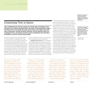 READING
Composing Text in Space
After establishing the textural aspects of running copy, the designer must
consider how it will be arranged within the space of the publication's pages.
The shape of the text blocks, the logic of how lines of text align with each
other in sequence, contrast between elements, and the negative space sur-
rounding the text, all present numerous layout possibilities that will affect
readability, as well as overall visual quality.
No matter how wide or deep, a paragraph may be
set in several different configurations, or align-
ments:it may be set so that every line begins at the
same left-hand starting point (flush left), at the
same right-hand starting point (flush right), or with
an axis centered on the paragraph width (centered).
In centered type, the lines are different lengths and
are centered over each other on the width's vertical
axis; in justified type, the lines are the same length,
aligning on both left and right sides. [ustified text is
the only setting in which the lines are the same
length. In text set to align left, right, or centered,
the uneven lengths of the lines create a soft shape
on the nonaligned side that is called a rag.
ALIGNMENT AND SPACING The relationship of
the paragraph's alignment and rag is yet another
factor in determining a desirable text setting. First,
the alignment of text in a paragraph has an effect
on the spacing within it. In a paragraph set with a
left alignment (flush left/ragged right, or FLRR), the
wordspaces are uniform. Likewise in a paragraph
set flush rightlragged left (FRRL) or in a centered
paragraph. The wordspace in a justified paragraph,
however, varies because the width of the paragraph
is mathematically fixed, and the words on any
given line must align on both sides- no matter
how many words or how long they are. In justified
text, wordspacing variation is the single most
difficult issue to overcome. The result of poorly
justified text in which the wordspace constantly
changes is a preponderance of rivers. In particularly
bad justified setting, the rivers are even more appar-
ent than the interline space, causing the paragraph
to become a jumble of strange word clusters. One
method of minimizing this problem is to find
the optimal flush-left paragraph width for the size
of the type before justifying and then to widen the
paragraph slightly or shrink the type size by half
a point or a point. This adjustment can result in an
optimal number of characters and words that fit
comfortably upon justification and can compensate
for the potential of long words to create undesirable
spacing. A slightly wider paragraph also allows
some flexibility in the way words are broken from
line to line and gives the designer more options for
rebreaking text to make it fit with good spacing.
Examples of alignment
structures: flush left,
ragged right; flush right,
ragged left, centered axis,
and justified.
2
This detail of newspaper
columns shows an optimal
relationship between
paragraph width and text
size in justified setting:
hyphens are infrequent.
and rivers are relatively
absent.
La Voz de Galicia
A Coruna, Spain
At vero eos et accusam et justo
duo dolores et ea rebum. Stet
clia kasd gubergren, no sea taki
mata sanctus est Lorem ipsum
dolor sitame. Lorem ipsum dolor
sit amet, consetetur sadipscing
elitr, sed diam nonumy eirmod
tempor invidunt ut labore et
dolore magna aliqum erat, sed
diam voluptua. At vero eos et
accusam et justo duo dolores qea
At vero eos et accusam et justo
duo dolores et ea rebum. Stet
clia kasd gubergren, no sea taki
mata sanctus est Lorem ipsum
dolor sitame. Lorem ipsum dolor
sit amet, consetetur sadipscing
elitr, sed diam nonumy eirmod
tempor invidunt ut labore et
dolore magna aliqum erat, sed
diam voluptua. At vero eos et
accusam et justo duo dolores qea
At vero eos et am et justo
duo dolores et eabum. Stet clita
kasae gubergren, no sea tak
mimata sanctus est Lorem ipsum
dolor sit amet. Lorem ipsum
dolor sit amet, consetetur adipsec
elitr, sed diam nonumy eiru
mod tempor invidunt ut laboret
dolore magna aliquyam erat,
sed diam voluptua. At veroteos et
accusam et justo duo dolore
At vero eos et accusam et justo duo
dolores et ea rebum. Stet clita kasd
gubergren, no sea takimata sanctu
sest Lorem ipsum dolor sit amet.
Lo rem ipsum dolor sit amet, conse
tetur sadipscing elitr, sed diam
nonumy eirmod tempor invidunt
ut labore et dolore magna aliq
uyam erat, sed diam voluptua. At
vero eos et accusam et justo duo
dolores et ea rebum.
Flush left / Ragged right Flush right/ Ragged left Centered Axis Justified
 