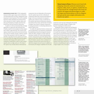 HI ERARCHIES WITH IN TEXT All the typographic components that are independent of the descrip-
elements within a given space exist in a hierarchi- tion; the caption may even be a collection of
cal relationship with the others, ranging from most components rather than sentences describing the
important to least important. The need to establish image. In the case of artwork, for example, a
hierarchy within individual text elements them-
selves may also be evident. Captions, tables, and
lists are all examples of complex texts that may
benefit from internal hierarchic distinctions.
A caption is a short text that describes an image
appearing on a page with other (primary) text.
Usually, a caption is of secondary or tertiary impor-
tance within a page hierarchy. The content of the
caption, however, may need its own internal hierar-
chylt may, for example, include a reference number
or letter that associates it with the image that it
describes, especially if several captions are located
in one area while the images they describe appear
elsewhere. Each image and its caption may be
numbered or indicated by a letter or other marker-
opposite, above, at right, and so on. The body of
the caption may include distinct informational
4
Ed& Hono I<lf1t11oh
0..........
caption may consist of a title, an indication of
the medium used, physical dimensions, duration,
the identity of the creator, and the date of creation.
A designer may choose to separate components
by using punctuation or contrasting indicators for
quicker reader access.
In a table, the separation between columns and
rows of information is an important consideration.
By establishing a hierarchy among the elements
within the table, a designer can help clarify the
individual variables, the values being tabulated,
and the communicative goal of the tabular infor-
mation as well. Some values in a table of financial
data, for instance, may be a focus- perhaps it is a
company's income for the most recent year in a
table that compares income by year. In addition to
the hierarchy the designer establishes for the table
5
T~ IIronJ. PinbaiI M~... Yout 'Nom_ ~ ~II
r~h.
6
;,.2 A.ltJAD '" (a~.3A 0I00A 12.7 "'""'I
...A" ,"'.It kW.,. & (••-If' t" ...tlLr Ikdlll C,'1UldW.
tiIIoIloUUt, rOIl1. . .:IQnIft'
..... W Snuor ....ut..nuo.
Asmbtll., fotctp lm~.ad
l.w.u1l1'C't
Potittrt ("'"9' ~f'"
""_.........s,=-ANI)
OrMd '" IfltUlIOOIWl ~
-
-
-
-
-
-
-
-
-
-
==
Worse Comes to Worse. Whenever you're faced with
designing a hierarchic system for material such as
diagrams, tables, charts, or captions, consider that one
concept must fit all-so design based on the worst case
scenario: the longest and shortest figure in a table;
the longest and shortest phrase or title in a diagram;
the least and the most complex information to be
found in any caption.
overall, he or she may opt to distinguish this specific
information through a change in weight, or per-
haps by enclosing it in a block of tone.
Typography within complex lists and diagrams
must be given a hierarchy that separates it, overall,
from the page hierarchy- in other words, so that
it is clearly not running text. This kind of type must
also be given an internal hierarchy that clarifies the
various levels of information in the list or diagram.
Sometimes, just using a smaller size for type in illus-
trations or diagrams is sufficient; in other cases,
additional adjustment, such as selecting different
typefaces than those used for the major page
elements or simplifying the typeface selection to
a single weight or size, is necessary.
4
Hierarchy within a com-
plex caption. A grouping
of informational compo-
nents is disinguished
through changes in typo-
graphic color.
AdamsMorioka
Beverly Hills, USA
5
Within a text component
such as a table of figures.
the longest figure to occur
in any instance must be
the driving force behind
the column spacing.
UNA (Amsterdam) Designers
Amsterdam. Netherlands
6
Complex listings in text,
such as the one shown in
this detail of a newsletter
page, require tremendous
care to differentiate com-
ponents clearly without
creating confusion. limiting
the typeface selection
$KII$$"""~Wt_..~
"'" lOW!' WI10.0.~r-,
1JwIwt~1ior.w.(ioc»"""
..... ~~~.."JO~..,....,
c:..NO'O,........................
Othft Aca4emk. AWl'"
"""-~ ..r...,...,
_s..-_SI«SS
--...-
l).rc('WII.,US'n.llutnot Mrr~
C'
.......y......_c.....Iu<
~S-.
Sut.dS~oa.AJIIl_UIlI ._~~~~~:~.~,~~;_.
.........C<-t "'"',.....Sotol
UfWltl8 ....0 AWlofd
to two families-including
their various weights,
widths. and italics-
provides a rich source for
tagging specific kinds of
information (names. titles.
events, dates, and cate-
gories) with a system of
interrelated styles.
Cobb ....,..___""'-
Spring 2004 SHASS
infinite MIle Awa'ds
~n'. Community "I~ AWlIrd
Ddt F child,. ,w.IMntntiloC' ()I'1'a.r.
~'" S<dr<.T.........,.
oed5oa<ly
.........-...---
~~u..,. 'bmtftSnad.e
Qo..t.o.Pcot.soa k;iltrd
AI..... MiIoM.ScrJor I~'t:
~.Y~
"'~ A.biniw-IW'
PIli'"._....._""
A • Ptop. Itt ,,""-tllll,..1
1 1~.uMC Sr~id
w,.Ko'...._~.
Lnm..",
M .. 0 SeNor l.«wm.
h"" .B4n.:.er w
Spnn9 2003 SHASS
Inf,n,le MIle Awercfs
Dean"s COdmwily Buicln Aw.rd
a.to 1_
""""-iii,...".r....,,...1 tiwcI
.t..l>o_
_ _s..
JI_QlnIU"~~. Prust-
Wn~a:nd 'tunDf'oHOC"_bet
M..... _ .'...,...."CoonIoo<
,.;",."" !icM1'lR' h.."... ~
S..,. .........C......,.hM1tSuldc::oI
,~thI_. P".,... .. " ....
•... IIII...MIk s.t.c:t
...... W
.U, Gr*tc ~Icm
Mmln tntnCo PiJJlIt;d Stic«t
Othillt AcHI!mk Awl lft
~~., 1o«Iwtv
MttI ~ ~ SHASS
bbec:u F,.,.I...emtt-ct....
OtrMlat 01.. J:.". '"' WmlltS
Publication Design workbook Designing to Read
Conquest Design
Arlington (MA), USA
56 57
 