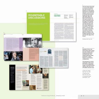 3
5
2
.-----_._- -
.....
.... -------
._-
---.._----
._--
---~
--..-
--
---
--_.-
-~ -::--!:"'"--
---_.-
---
' - - -
--
---
--
----
---
=..-.-
---
--
---
--
- -
-
----
--
-
.---
--
--
--
- -
-
--
--'
--
-----
-_.-
-
---
--_..-
---
--
--
-----
---
---
- --
---
4
_ tlmr
--
-'---
- -
---
=--...:::::
,--
-=-
-
._--
~~-­
----
---
---
------
:::::~.::"'
=:
--
----
~
-­
--
-- .~­
.._-,,-
:::.--
.._ _ _ _ _ _ _ _ .. _:eiiiiO ..... _ ..... _ _
,,.-_._--_.-_._..._-...-~,....-.
_-___...._ ...- ..;w.~..-_ .._
.._--._---- ------_.._
..
___, ....... _1 __ ._ _ - _ _ _ _ ...... _
-- -----_..
_"-_Wt_ _~_. _ _ •_____ • .-_
_..._-----_
..._--_.._---
. -~---.-.. -.-"---....,......_..
-.----...-~ _
.._-------
--_....._......_------_.....-
......""6io~.I__ .........._..........__.
-_..........-.-....... --..--..----......
.......__.__. _.._01....._._____
---.-------.._---
--..---Ip"',- ..----~.-.....~
_
.._-.-...._----......,...---""-
..._...__._--_.-- ,..-......,--.._
...-
-- .. ---
_._._........,... ---........-_.-
----_..._-_...__...-....
... .-~ .. _ _ _ _ IW ...... , , _ . , , _ , , ___ •
----_..._,--- -,-_.._--_..
---_...- ----_.......----
_._,.....--.....-------------
.....----------....--....
-..._--.----....---_._--
...._---_.......- .....- _...._---
....._._-- ---------
_
..__...--_.,..----_...._---
------------_...._-
--.--~--. --..-------
--.....__.__.....--...... ----.........
__...._.____ "'_"_'-1_...-
Publication Design Workbook Designing to Read
2
The two-column grid used
to structure this publica-
tion relies heavily on its
flowlines to create spatial
distinction for subordinate
elements, such as the arti-
cle title and deck located
toward the top of the
right page, above the
body. The flowlines are
also used to connect ele-
ments horizontally across
the pages of the spread,
introducing a lateral ten-
sion that contrasts with
the vertical repetition of
the columns. The column
gutter is narrower than
the margins surrounding
the columns, focusing
attention inward to the
body and creating a com-
fortable separation for the
text from the edge of the
format.
Flat New York City, USA
3- 5
Examples of two- and
three-column grids, among
the most (ommon used in
designing publications,
are shown here. Each
exhibits differing margin
proportions, (olumn
measures, and flowline
configurations.
The potential for varying
typographic width across
the columns, integrating
images, and differentiating
columns with color to set
off sidebars becomes clear.
3 Ruder Finn Design
New York City, USA
4 Slatoff & Cohen
New York City, USA
5 OrangeSeed DeSign
Minneapohs, USA
70 7'
 