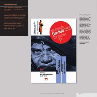 Gebtuos
den eueoburgersee,
mehr oield
PublicatIOn Design workbookIIFrom Cover to Cover
The cover features a large-
scale photograph that
always bleeds left to right,
combined with several
typographic elements,
whose positions vary. The
red circle contains the
masthead information in
three languages; the white
title within indicates in
which language a particu-
lar edition is produced.
The cross-axis typographic
lockup of the edition date
and subject descriptor ref-
erences the white cross of
the Swiss flag. Although
the elements-masthead
circle, photograph, fea-
tured topic article, and
text callout- remain the
same in terms of size and
treatment. their positions
on the cover may vary
considerably.
90 91
 
