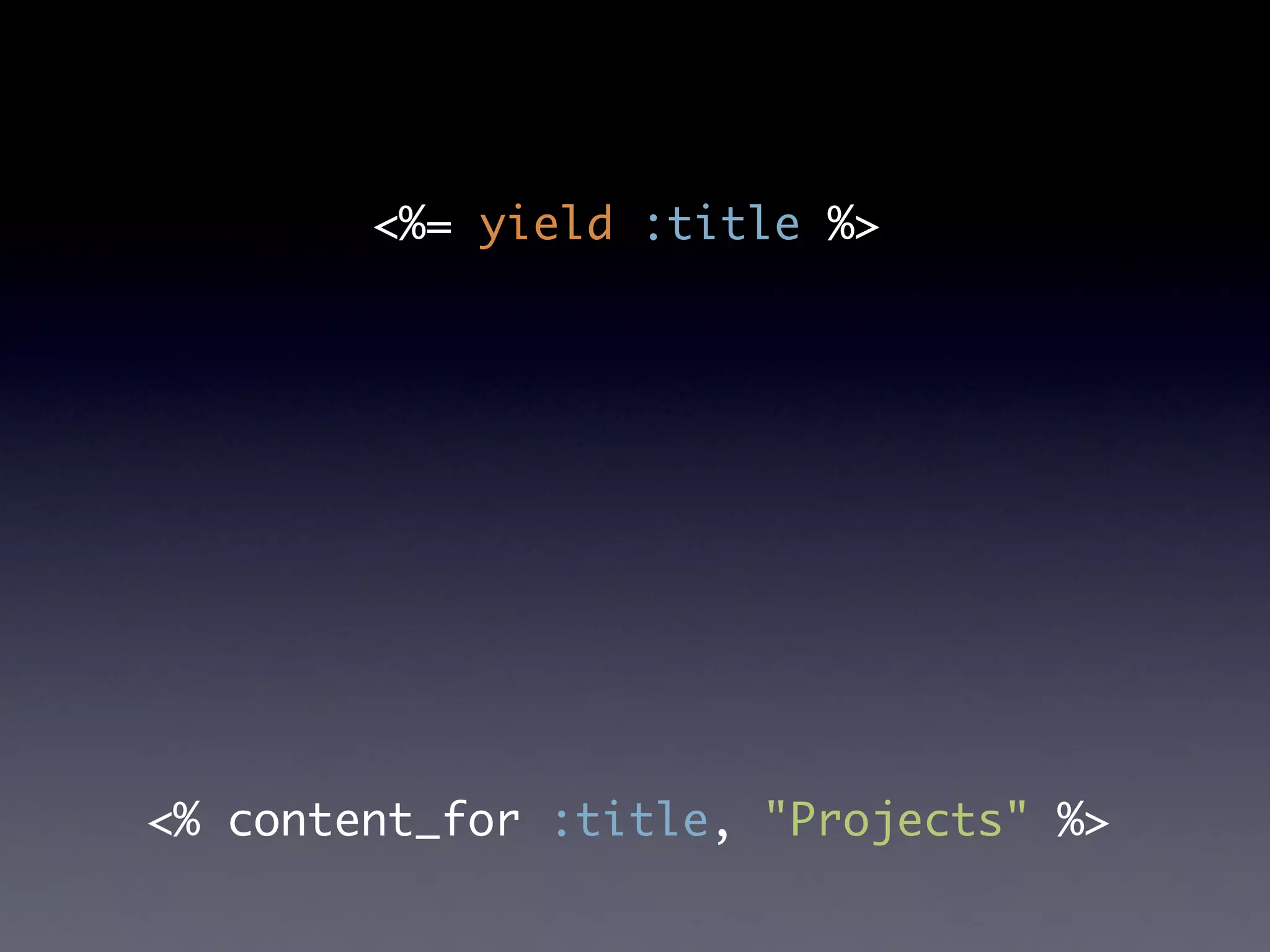 <%= yield :title %>




<% content_for :title, "Projects" %>
 