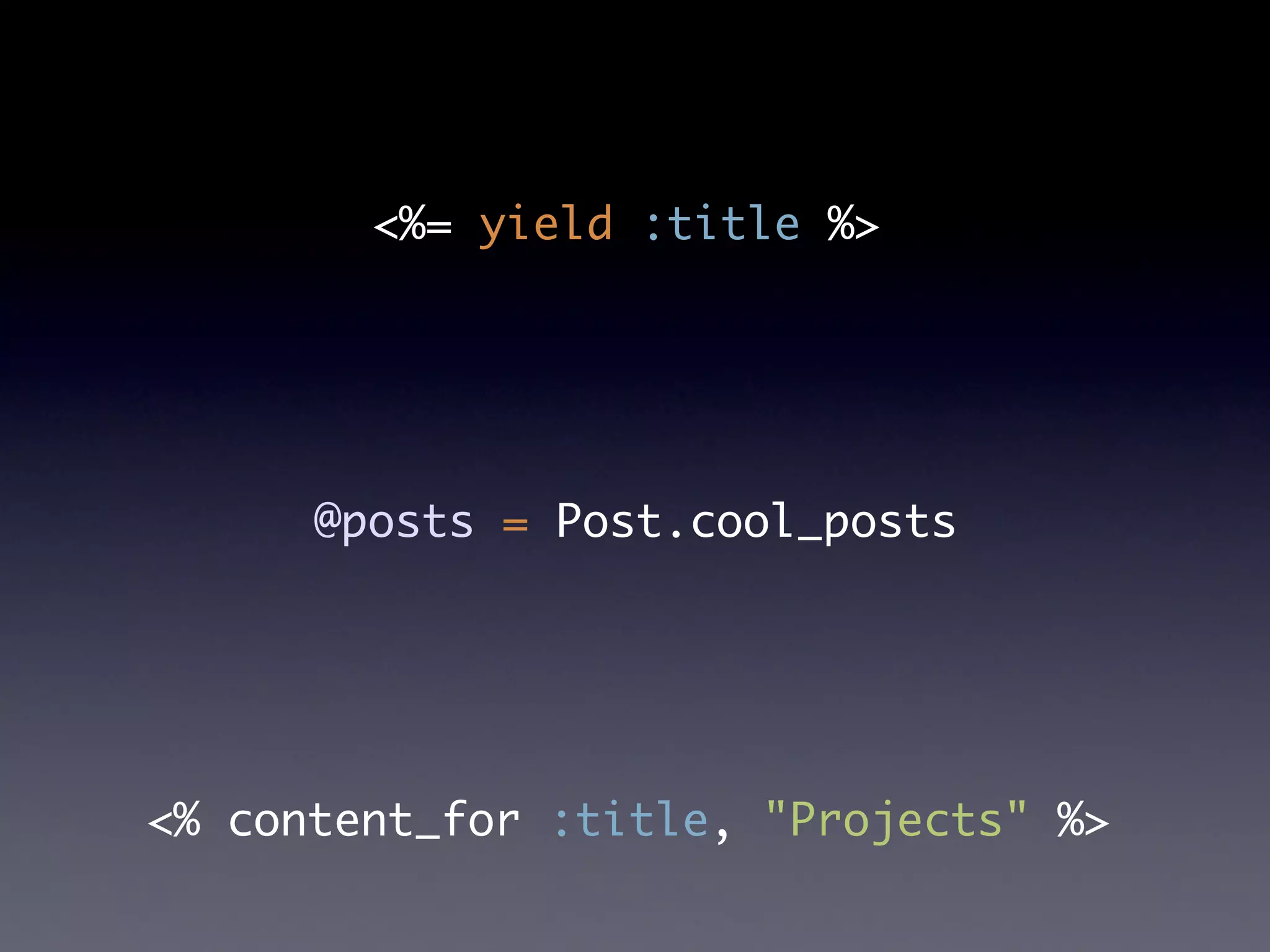<%= yield :title %>




      @posts = Post.cool_posts




<% content_for :title, "Projects" %>
 