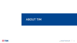 4
Institutional Presentation | 2Q20
TIM Participações – Investor Relations
ABOUT TIM
 