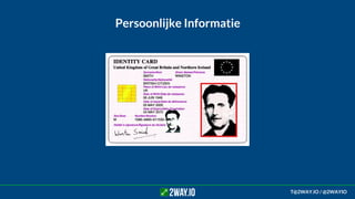 Persoonlijke Informatie
T@2WAY.IO / @2WAYIO
 