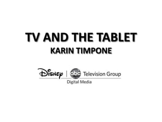 TV AND THE TABLETKARIN TIMPONE 
