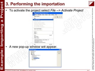 Dr. Francisco M. Gonzalez-Longatt, fglongatt@ieee.org .Copyright © 2009 25/17
CopyrightFranciscoM.Gonzalez-Longatt.Allrightsreserved.Nopartofthispublicationmaybereproducedofdistributedinanyformwithoutpermission
oftheauthor.September2009.Copyright©2009.http://www.fglongatt.org.ve
3. Performing the importation
• To activate the project select File --> Activate Project
• A new pop-up window will appear.
 