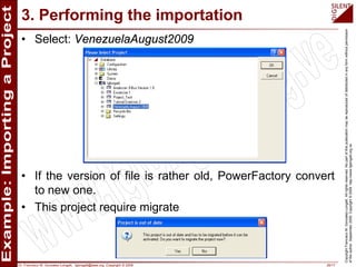Dr. Francisco M. Gonzalez-Longatt, fglongatt@ieee.org .Copyright © 2009 26/17
CopyrightFranciscoM.Gonzalez-Longatt.Allrightsreserved.Nopartofthispublicationmaybereproducedofdistributedinanyformwithoutpermission
oftheauthor.September2009.Copyright©2009.http://www.fglongatt.org.ve
3. Performing the importation
• Select: VenezuelaAugust2009
• If the version of file is rather old, PowerFactory convert
to new one.
• This project require migrate
 