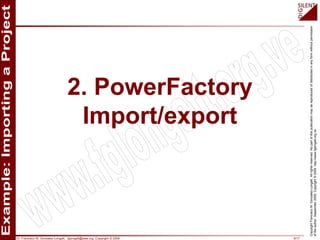 Dr. Francisco M. Gonzalez-Longatt, fglongatt@ieee.org .Copyright © 2009 8/17
CopyrightFranciscoM.Gonzalez-Longatt.Allrightsreserved.Nopartofthispublicationmaybereproducedofdistributedinanyformwithoutpermission
oftheauthor.September2009.Copyright©2009.http://www.fglongatt.org.ve
2. PowerFactory
Import/export
 