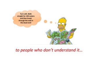 to people who don’t understand it…