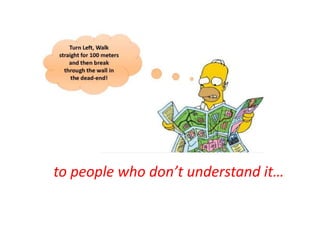 to people who don’t understand it…
 