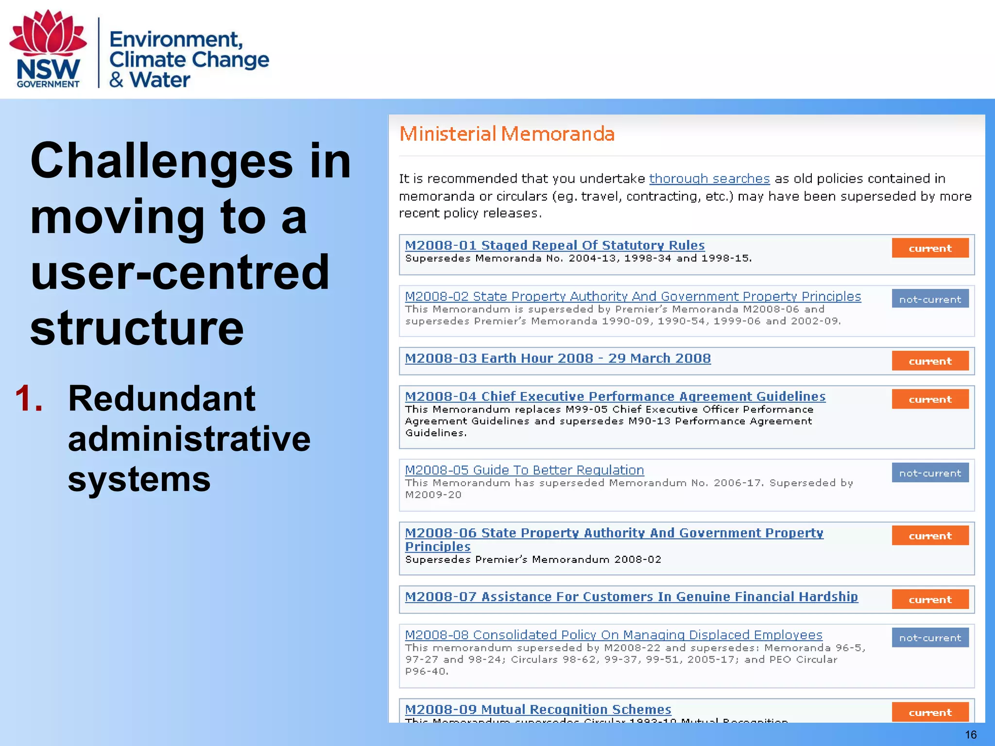 Challenges in moving to a user-centred structure Redundant administrative systems 