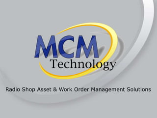 Radio Shop Asset & Work Order Management Solutions 