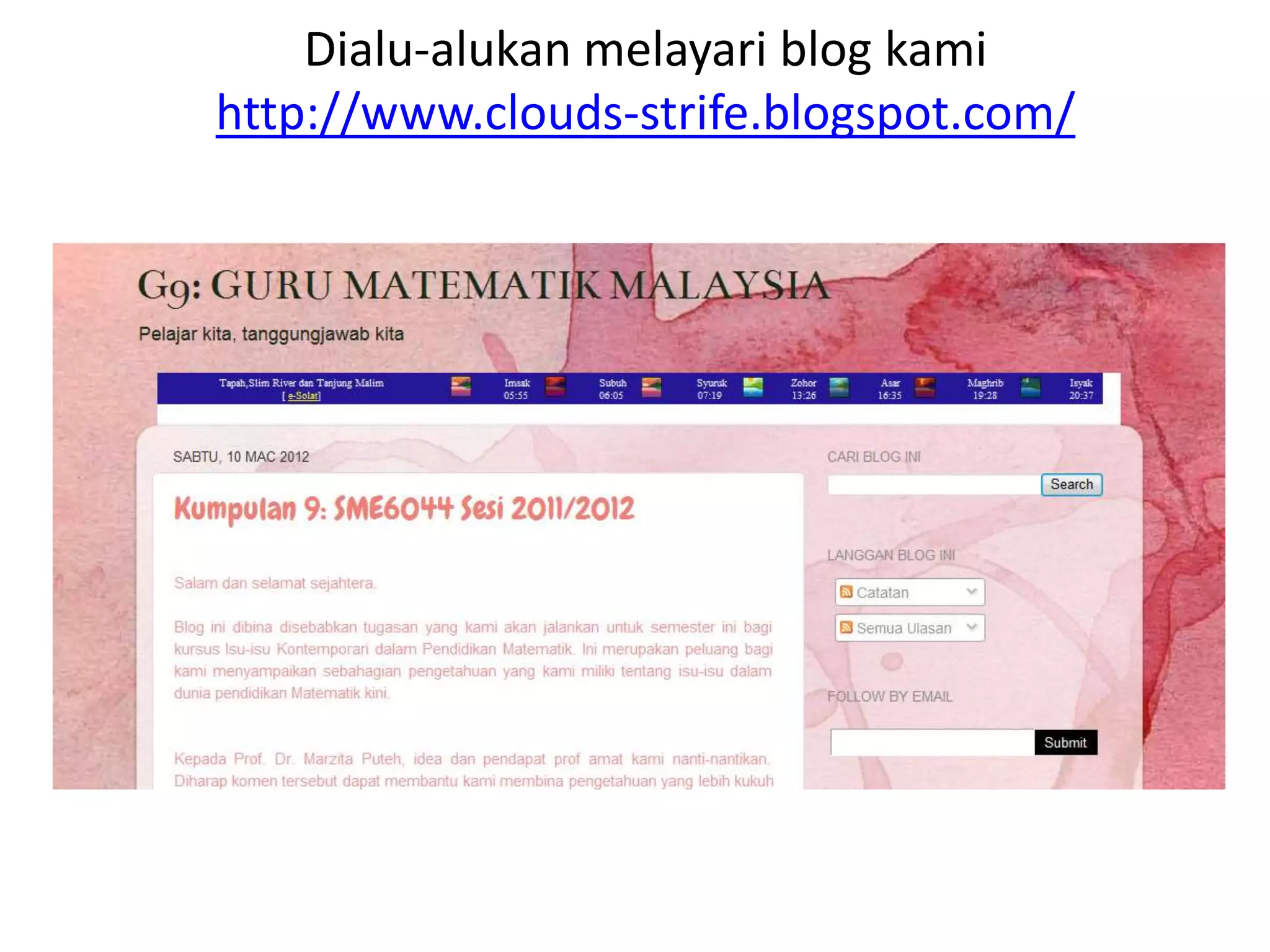 Dialu-alukan melayari blog kami
http://www.clouds-strife.blogspot.com/
 