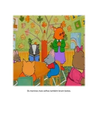 Os meninos mais velhos também leram textos.
 