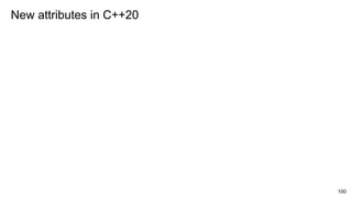 100
New attributes in C++20
 
