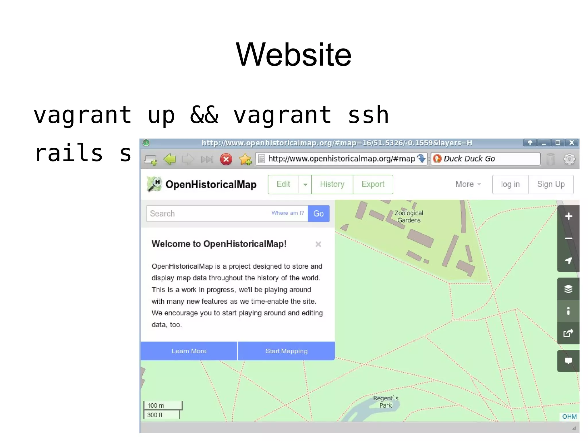 Website
vagrant up && vagrant ssh
rails s
 
