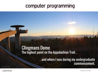 Clingmans Dome
The highest point on the Appalachian Trail…
Flickr / David Fulmer
…and where I was during my undergraduate
...