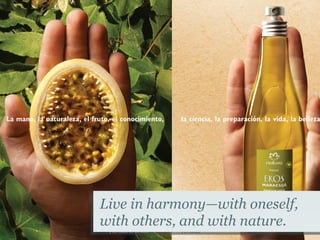 Live in harmony—with oneself,
with others, and with nature.
 