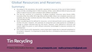 TinRecycling
Primary Information Services www.primaryinfo.com mailto:primaryinfo@gmail.com
 