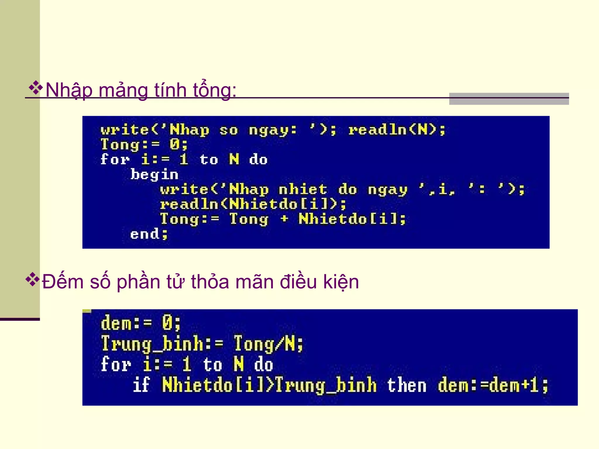 Nhập mảng tính tổng:
Đếm số phần tử thỏa mãn điều kiện
 