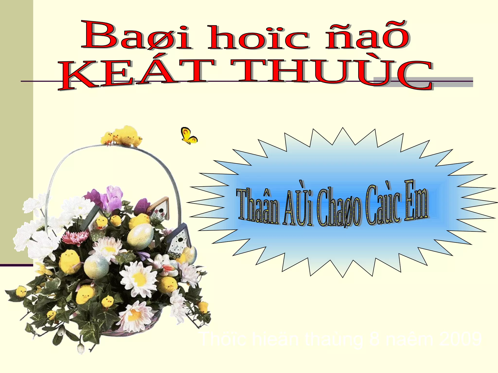 Thöïc hieän thaùng 8 naêm 2009
 