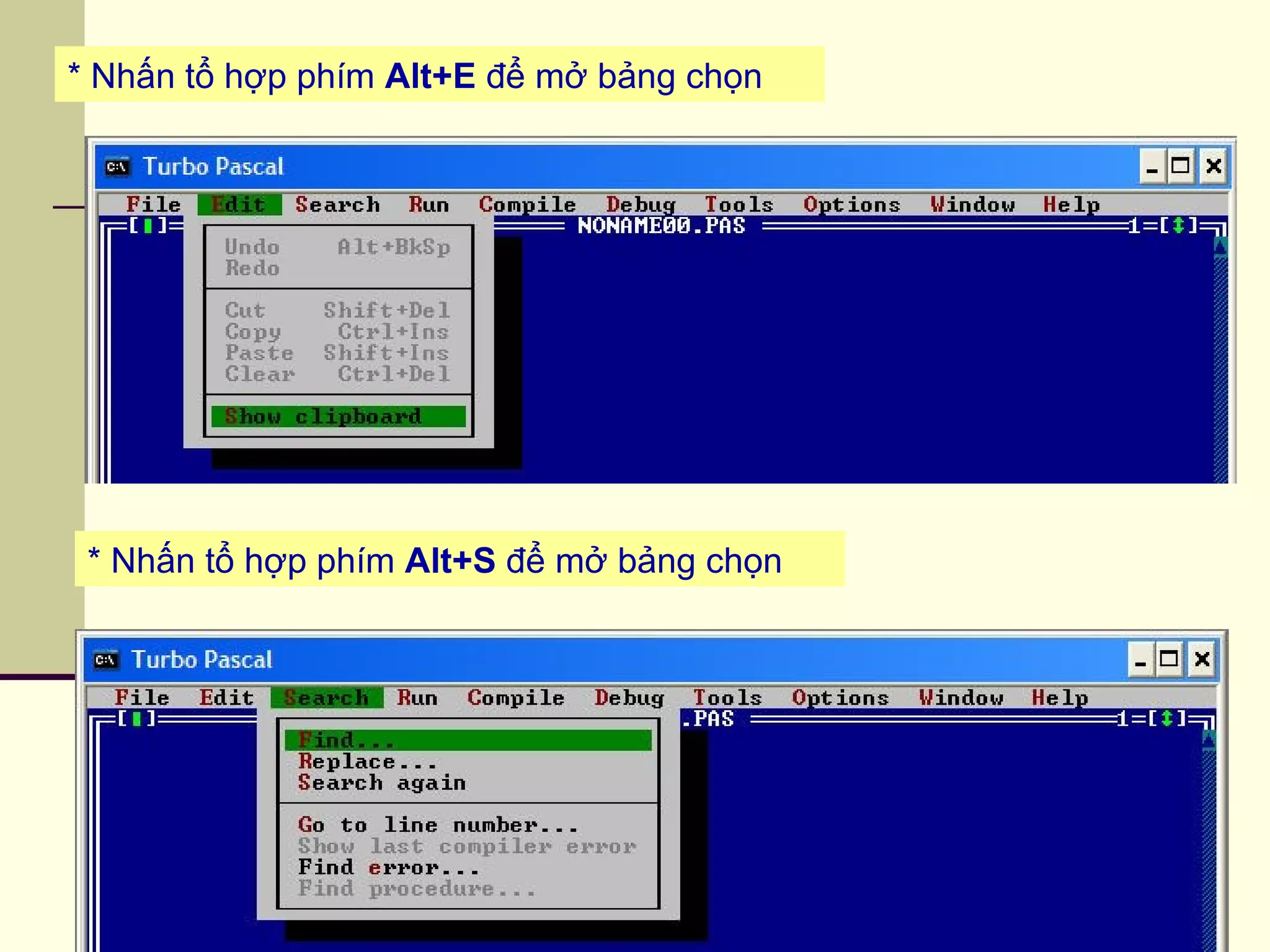 * Nhấn tổ hợp phím Alt+E để mở bảng chọn
* Nhấn tổ hợp phím Alt+S để mở bảng chọn
 