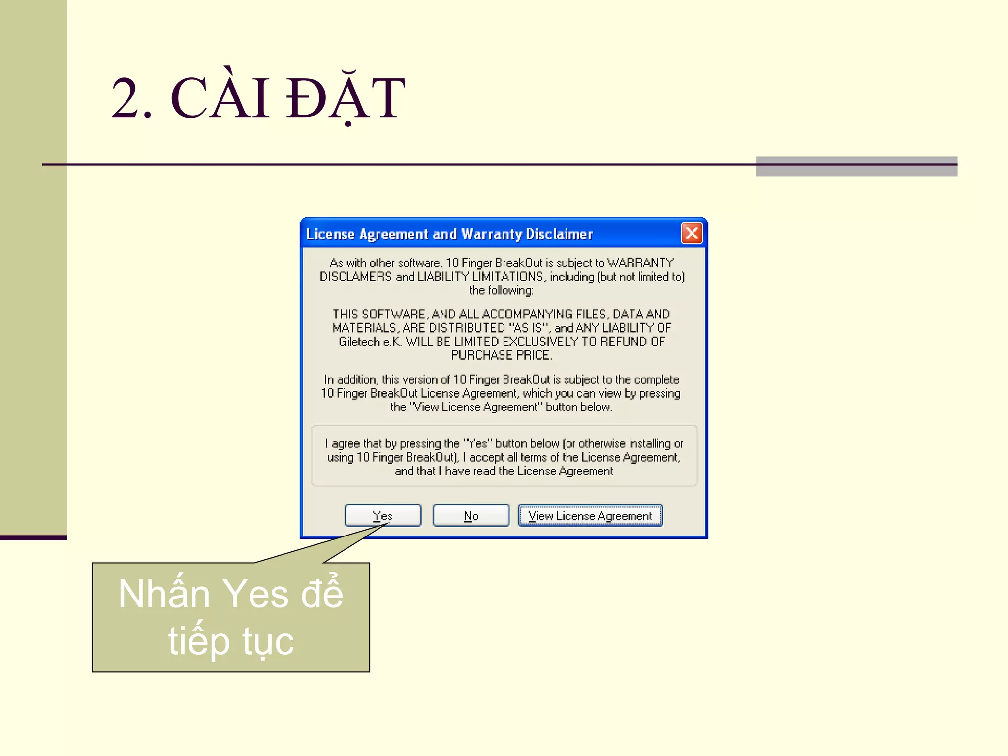 2. CÀI ĐẶT
Nhấn Yes để
tiếp tục
 
