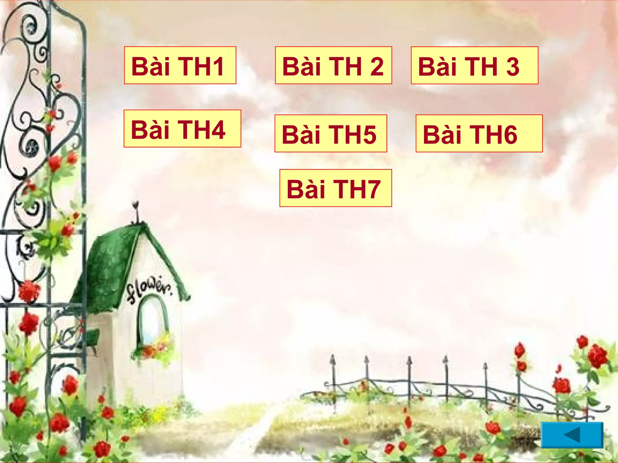 Bài TH 2Bài TH1
Bài TH4
Bài TH 3
Bài TH6Bài TH5
Bài TH7
 