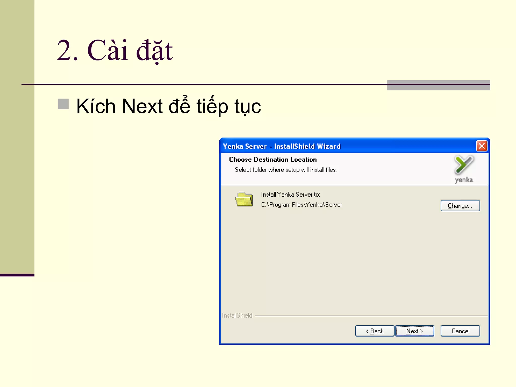 2. Cài đặt
 Kích Next để tiếp tục
 