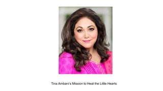 Tina Ambani’s Mission to Heal the Little Hearts
 
