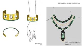 All rendered using photoshop
Onyx, emerald and pearl
necklace
 