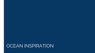 OCEAN INSPIRATION
 